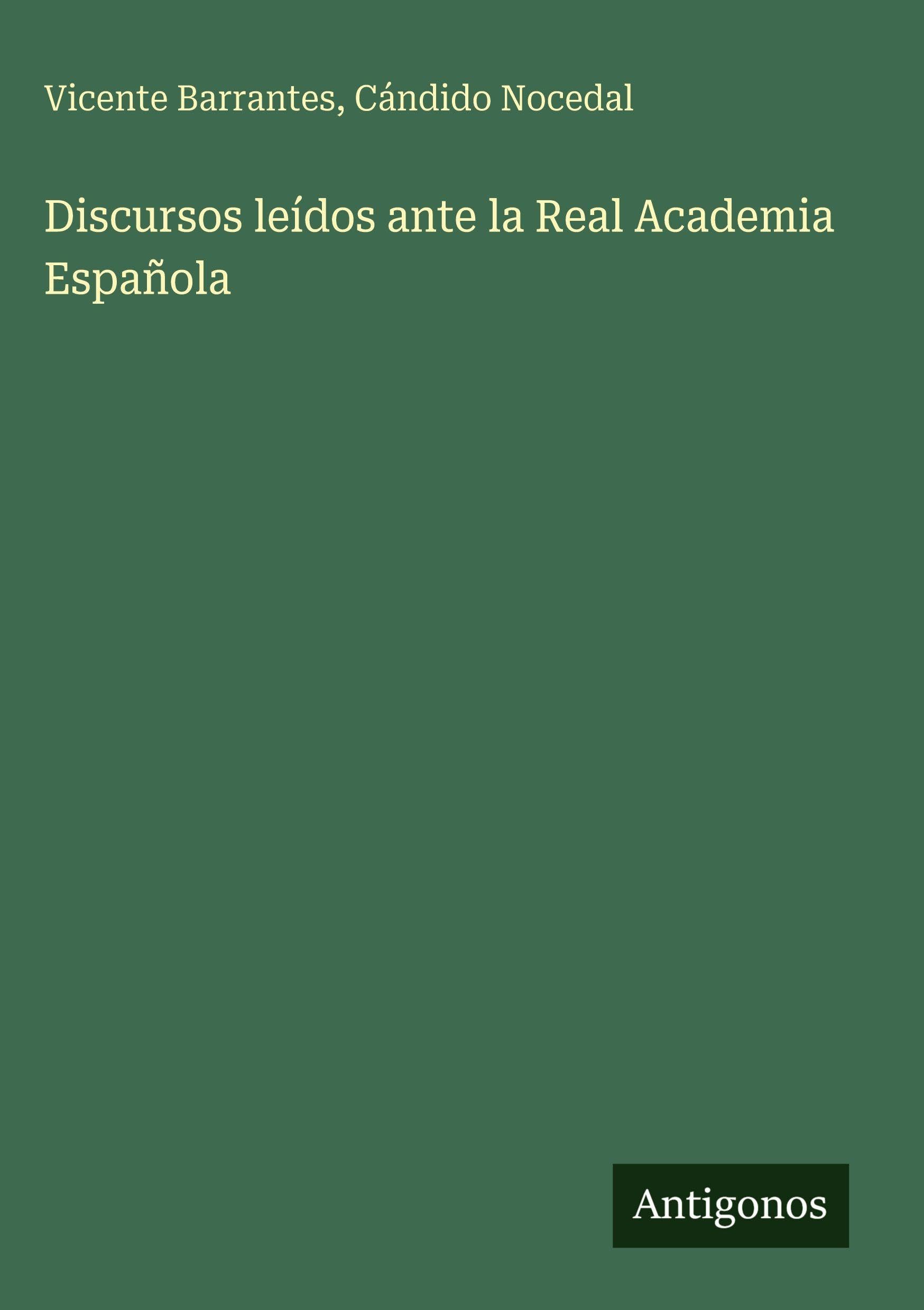Discursos leídos ante la Real Academia Española Classics