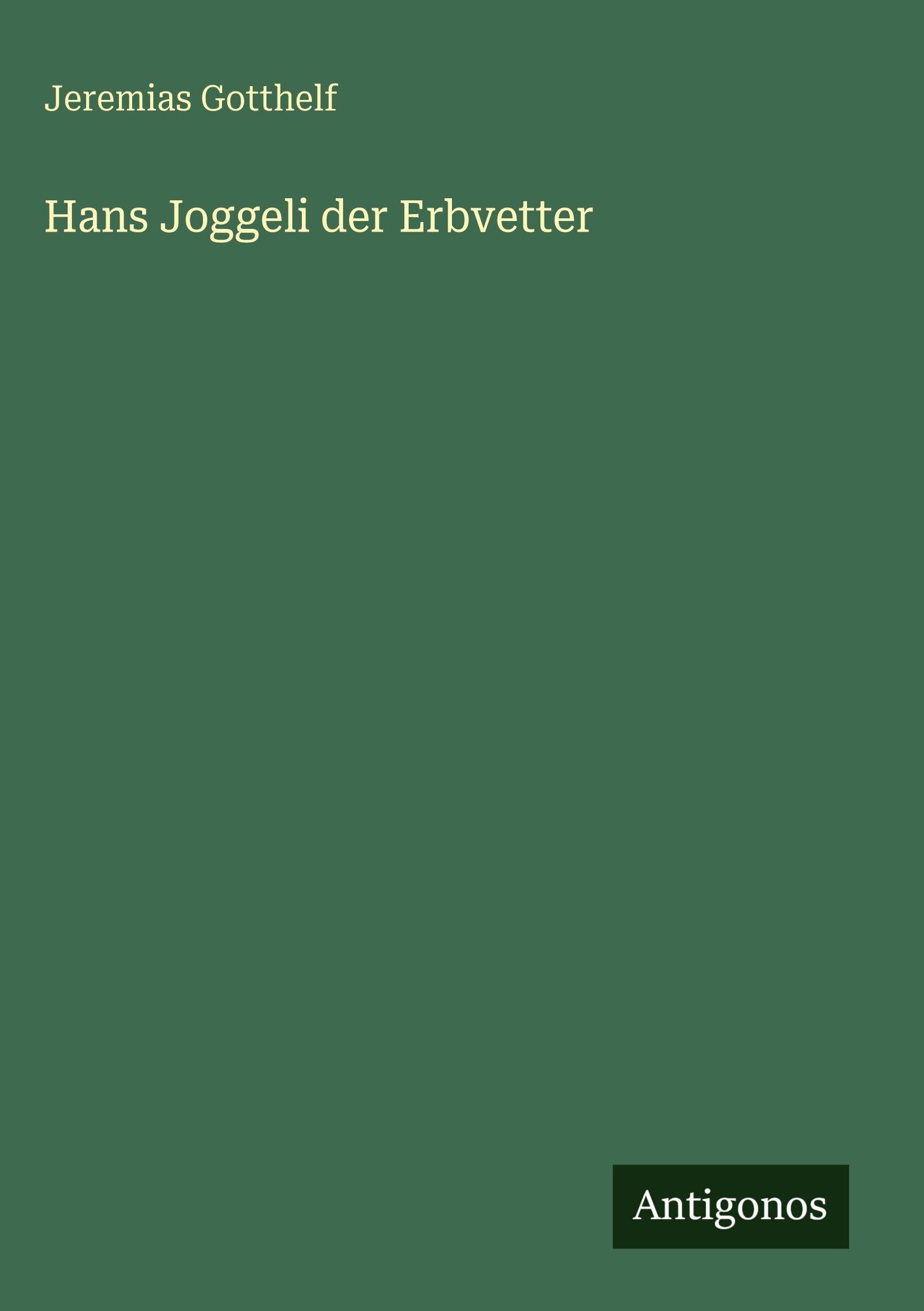 Hans Joggeli der Erbvetter Classics