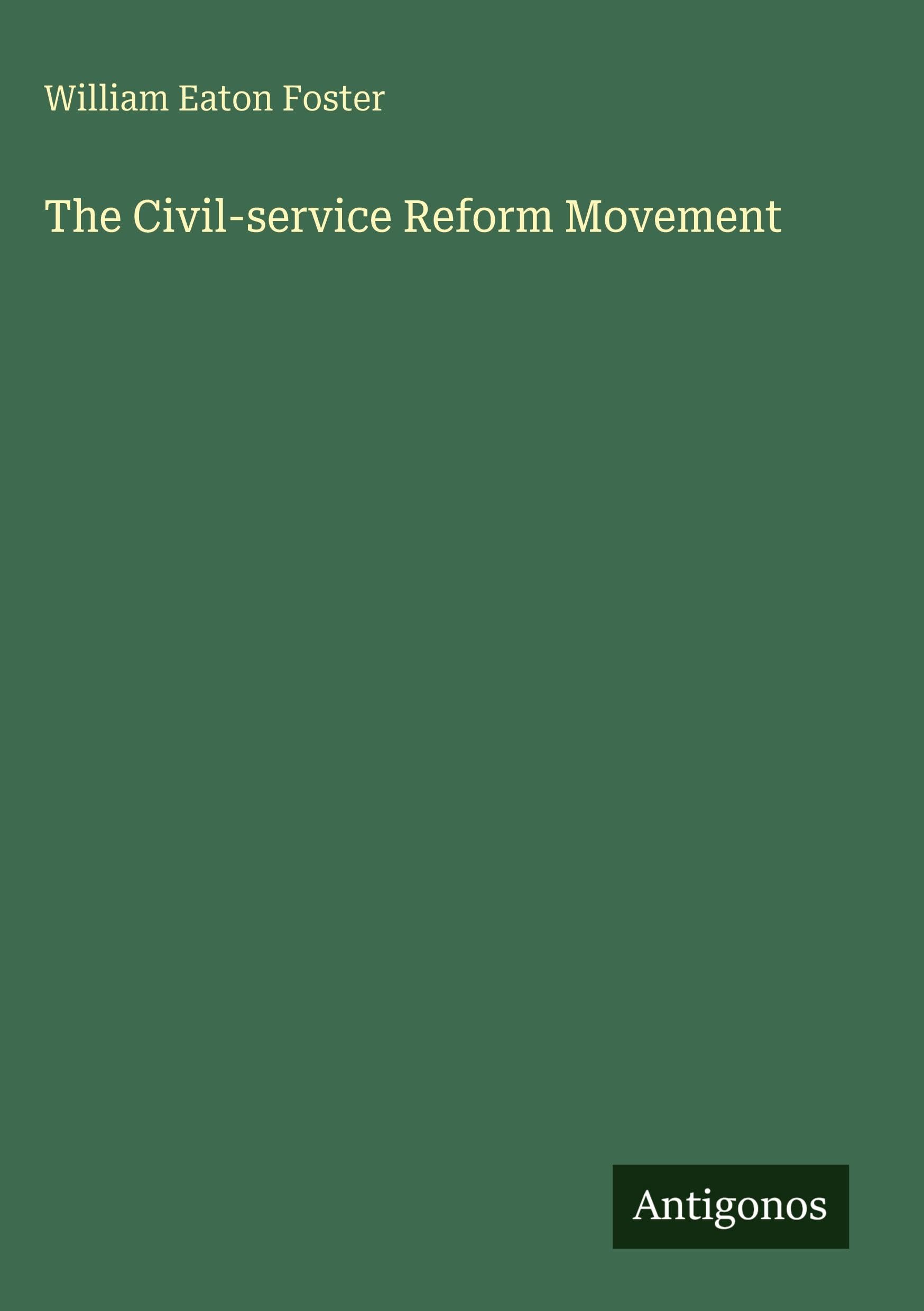 The Civil-service Reform Movement Classics