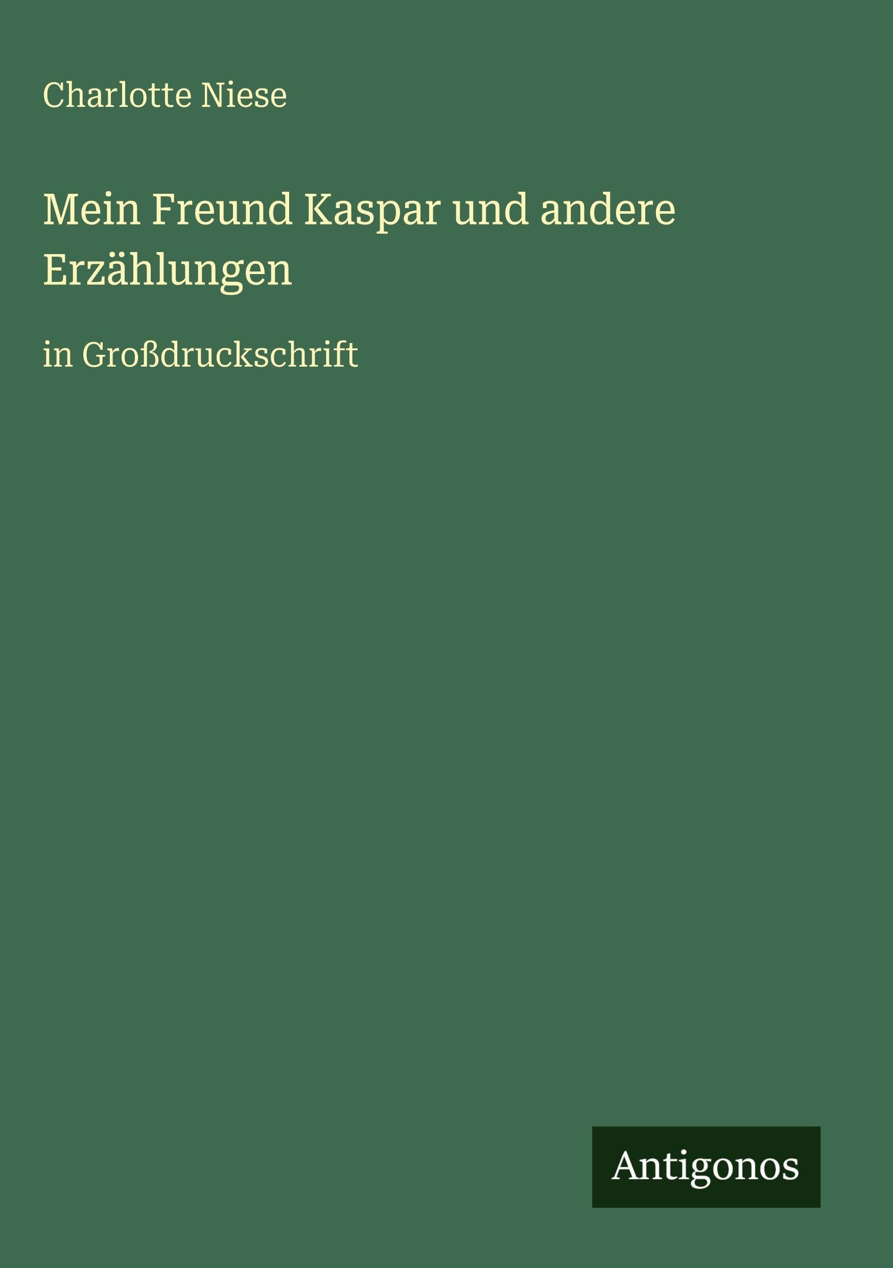 Mein Freund Kaspar und andere Erzählungen Classics