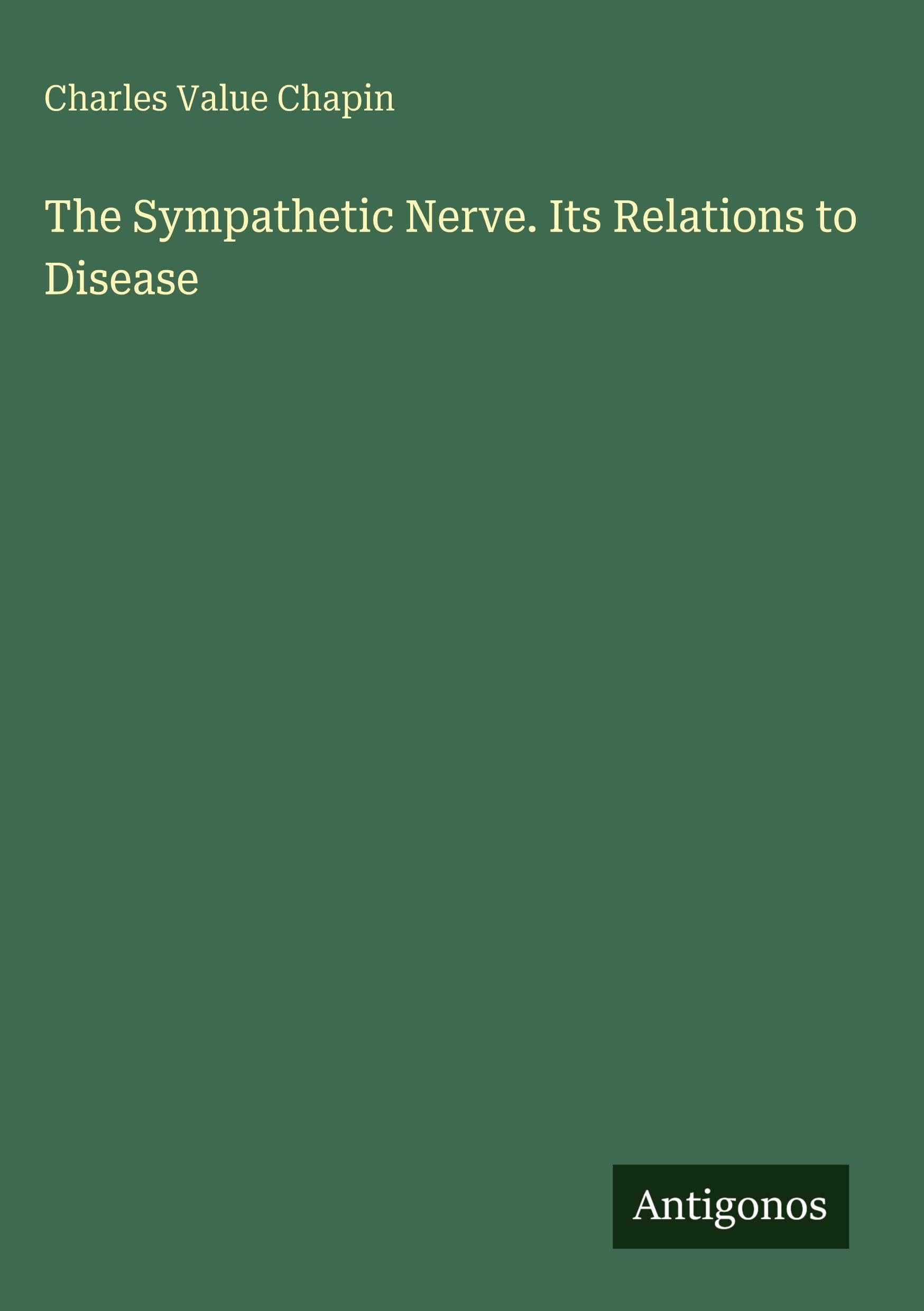 The Sympathetic Nerve. Its Relations to Disease Classics