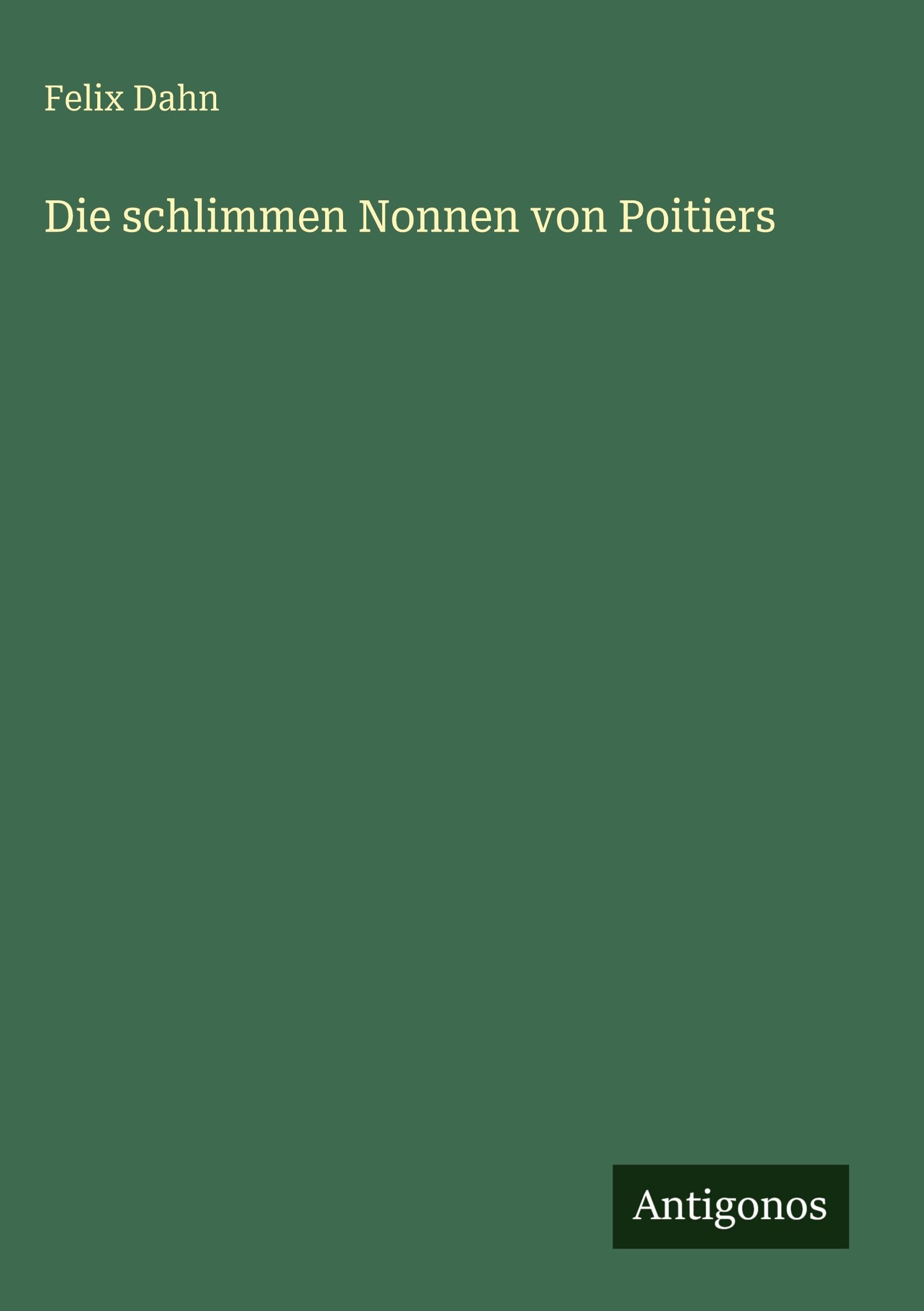 Die schlimmen Nonnen von Poitiers Classics