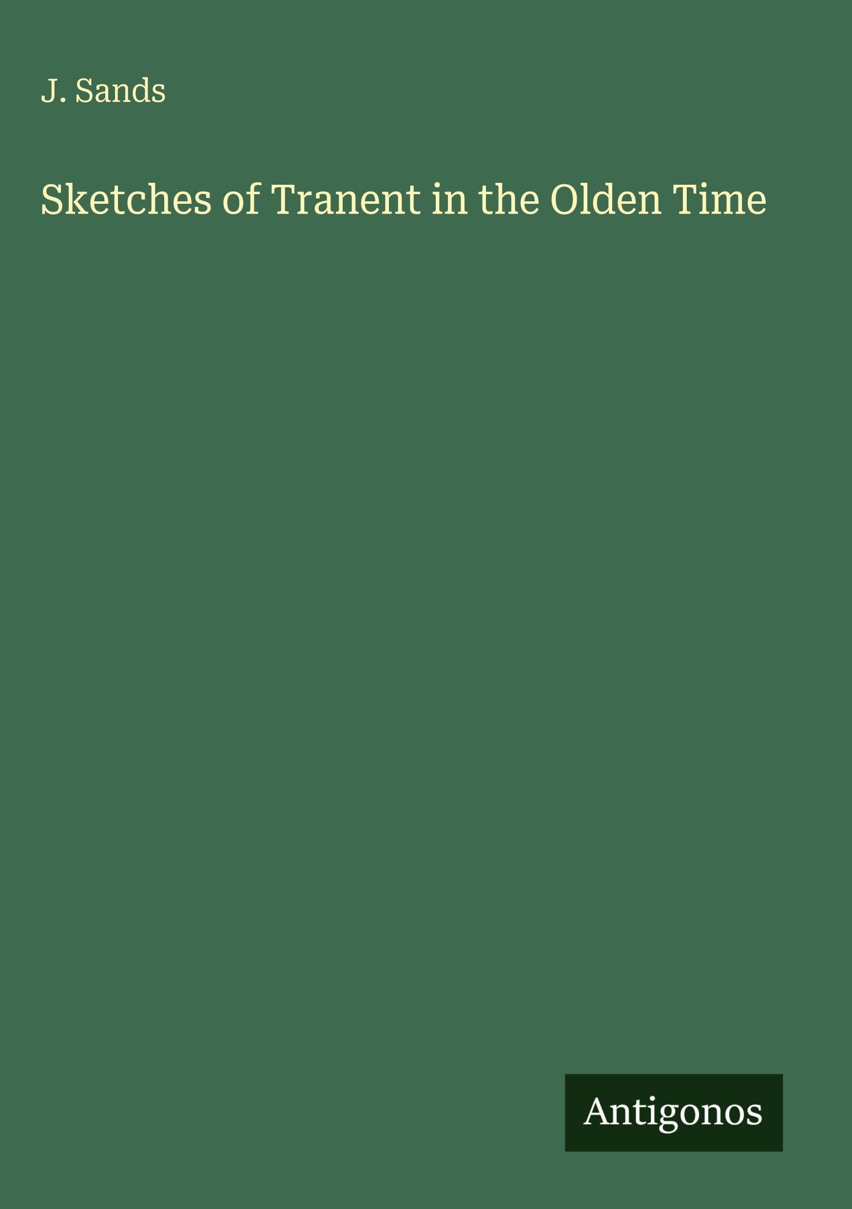 Sketches of Tranent in the Olden Time Classics