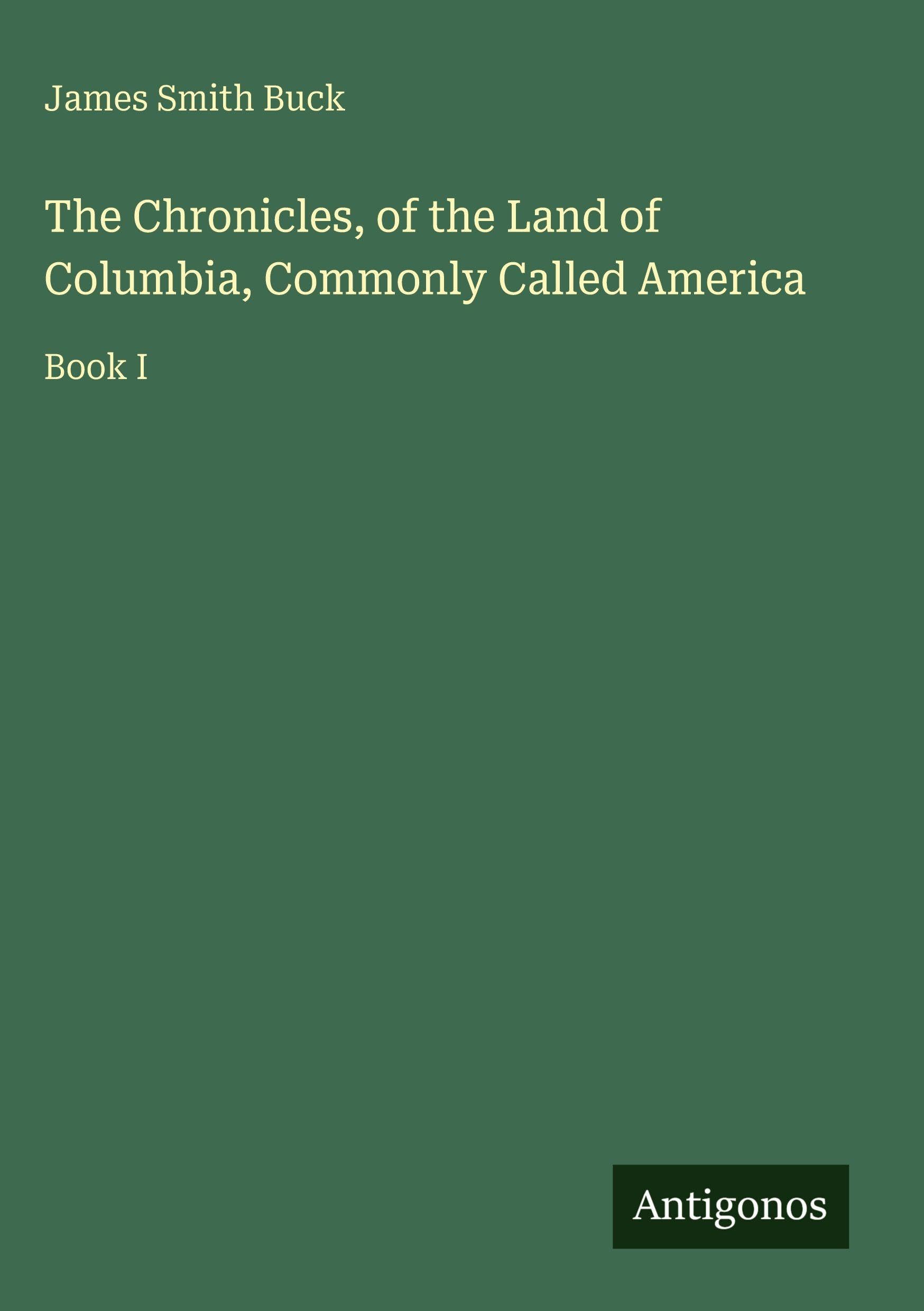 The Chronicles, of the Land of Columbia, Commonly Called America Classics
