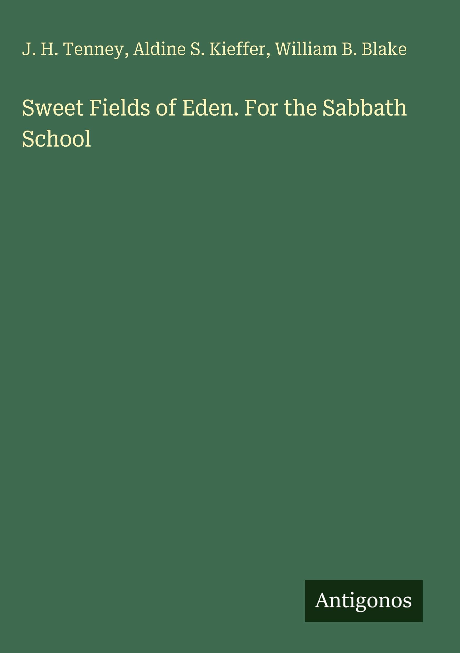 Sweet Fields of Eden. For the Sabbath School Classics