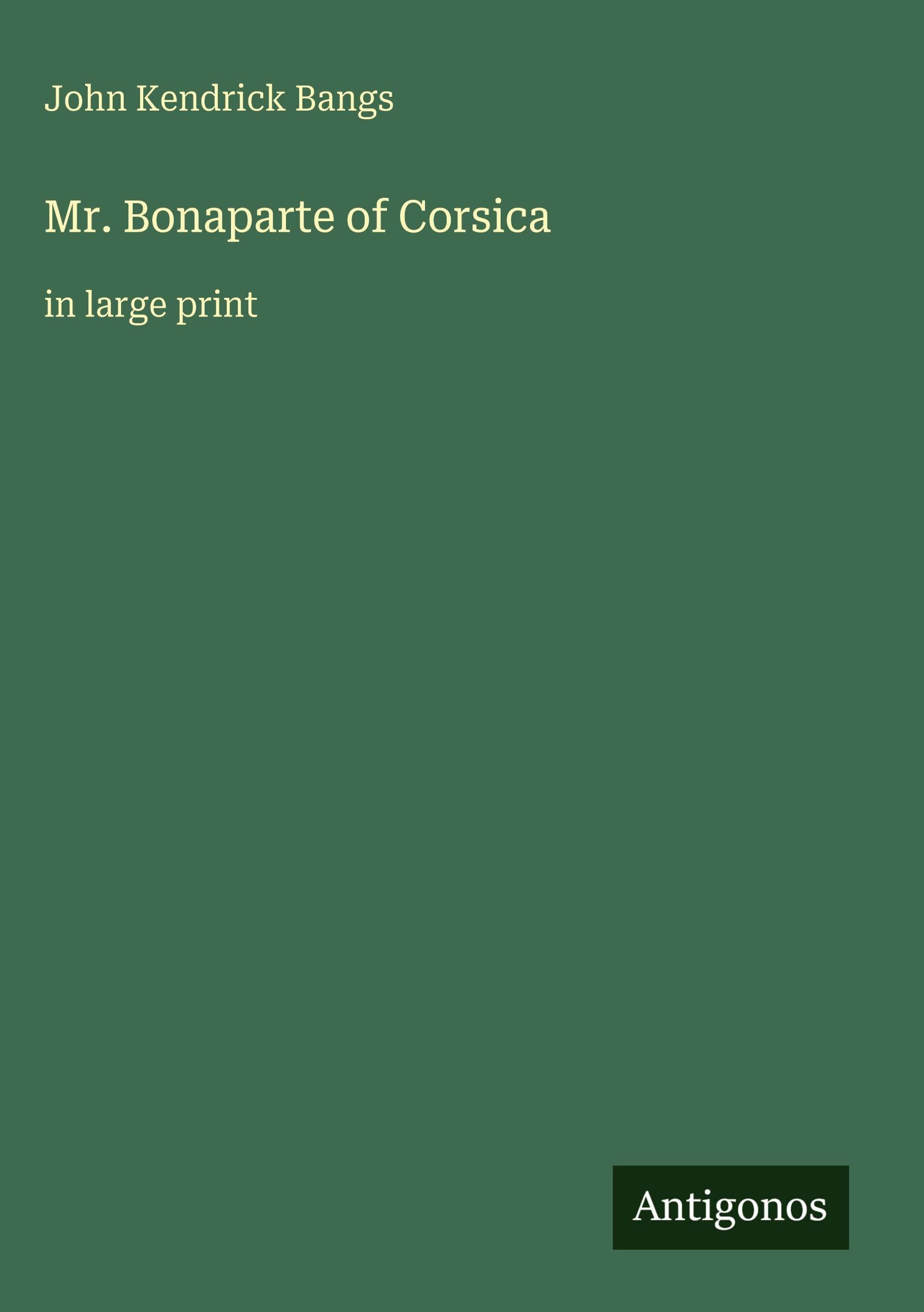 Mr. Bonaparte of Corsica Classics