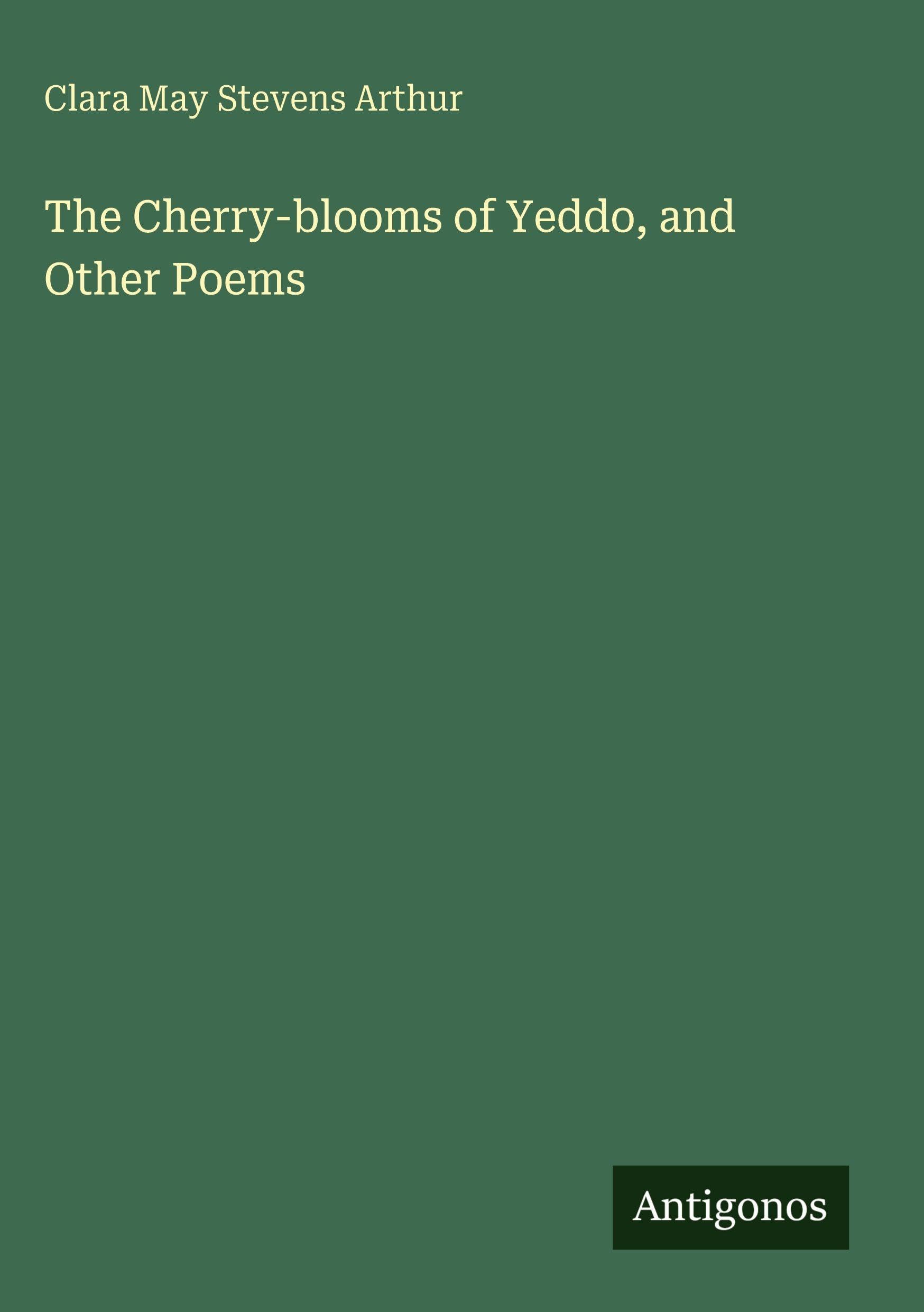 The Cherry-blooms of Yeddo, and Other Poems Classics