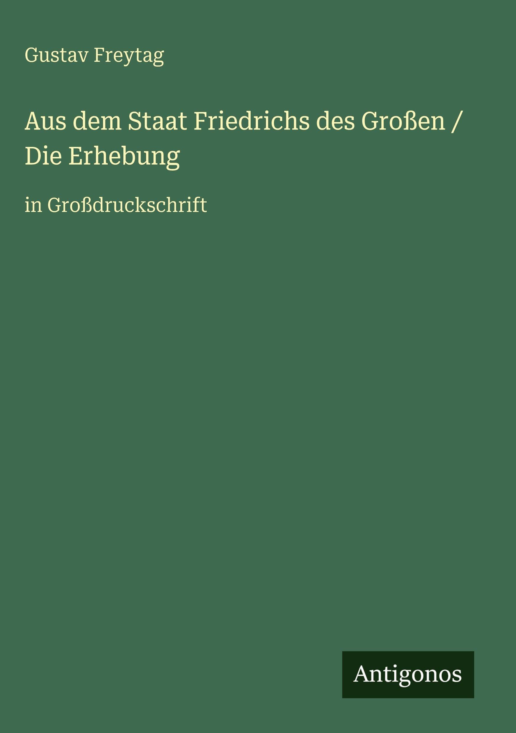 Aus dem Staat Friedrichs des Großen / Die Erhebung Classics