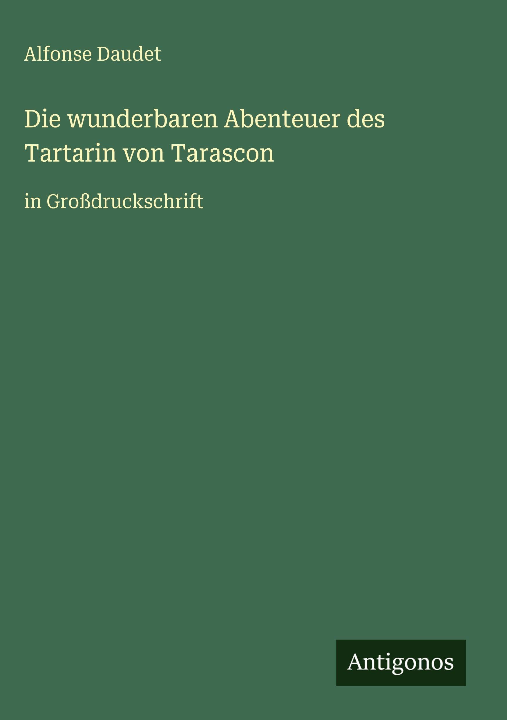 Die wunderbaren Abenteuer des Tartarin von Tarascon Classics