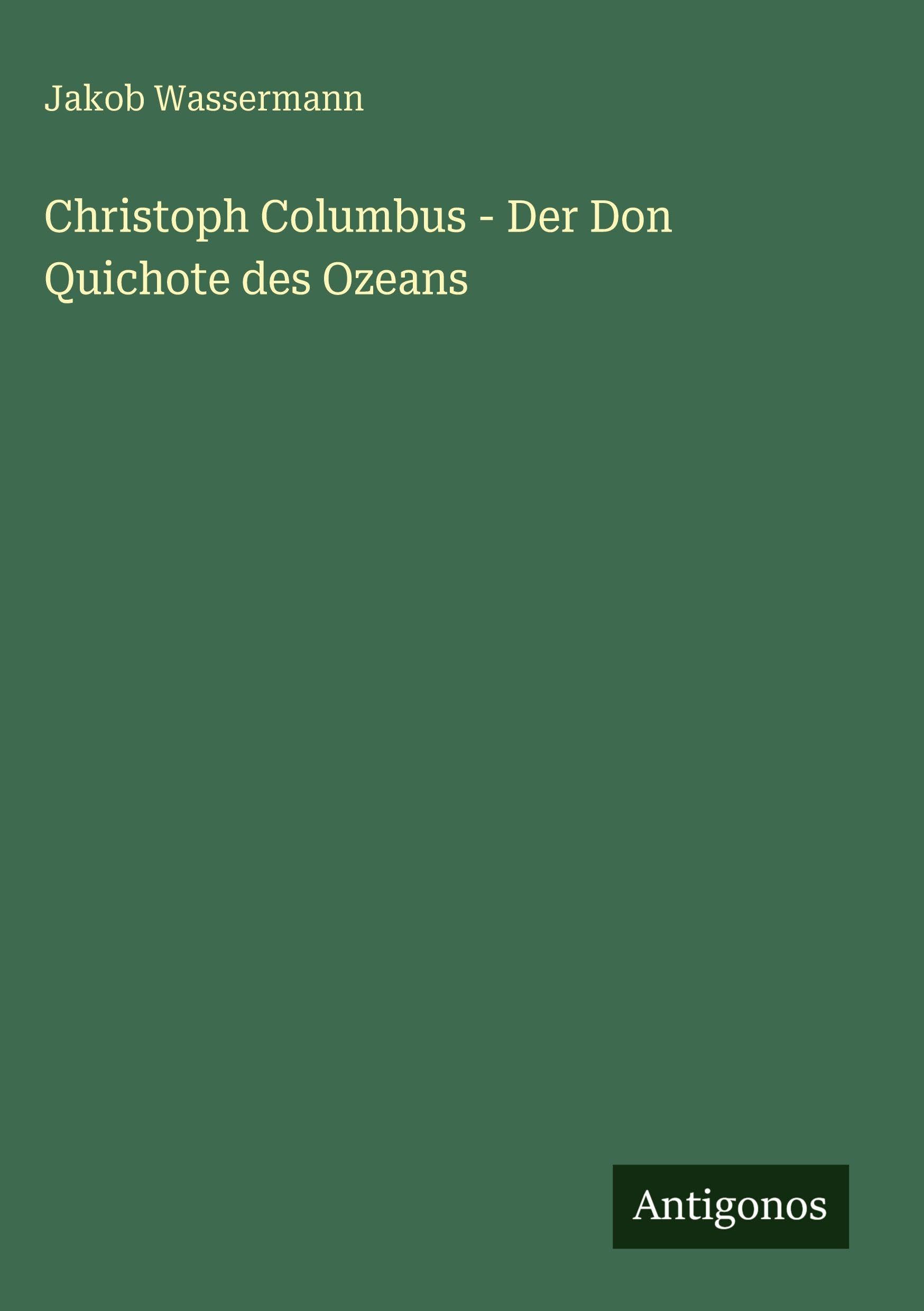 Christoph Columbus - Der Don Quichote des Ozeans Classics