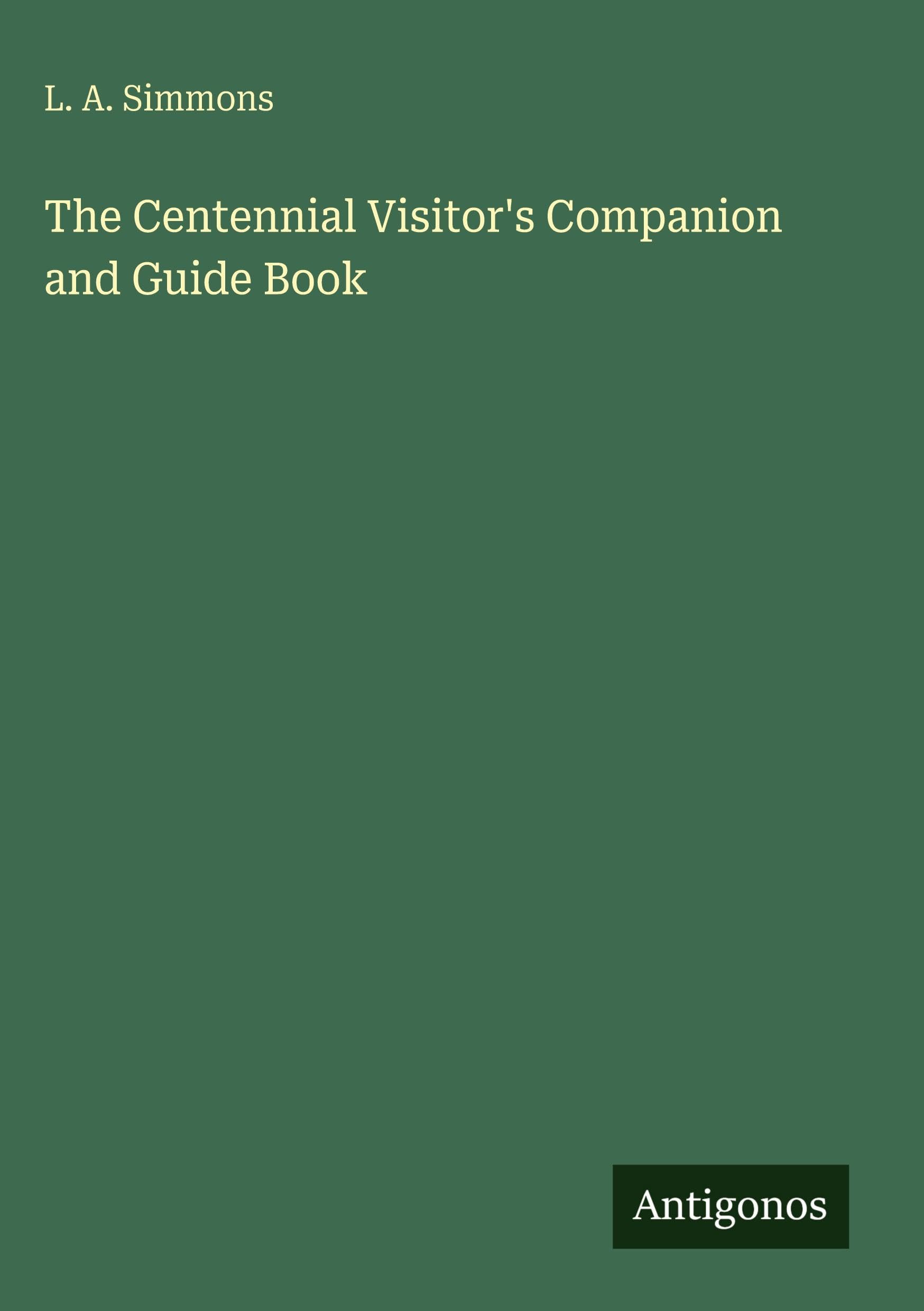 The Centennial Visitor's Companion and Guide Book Classics