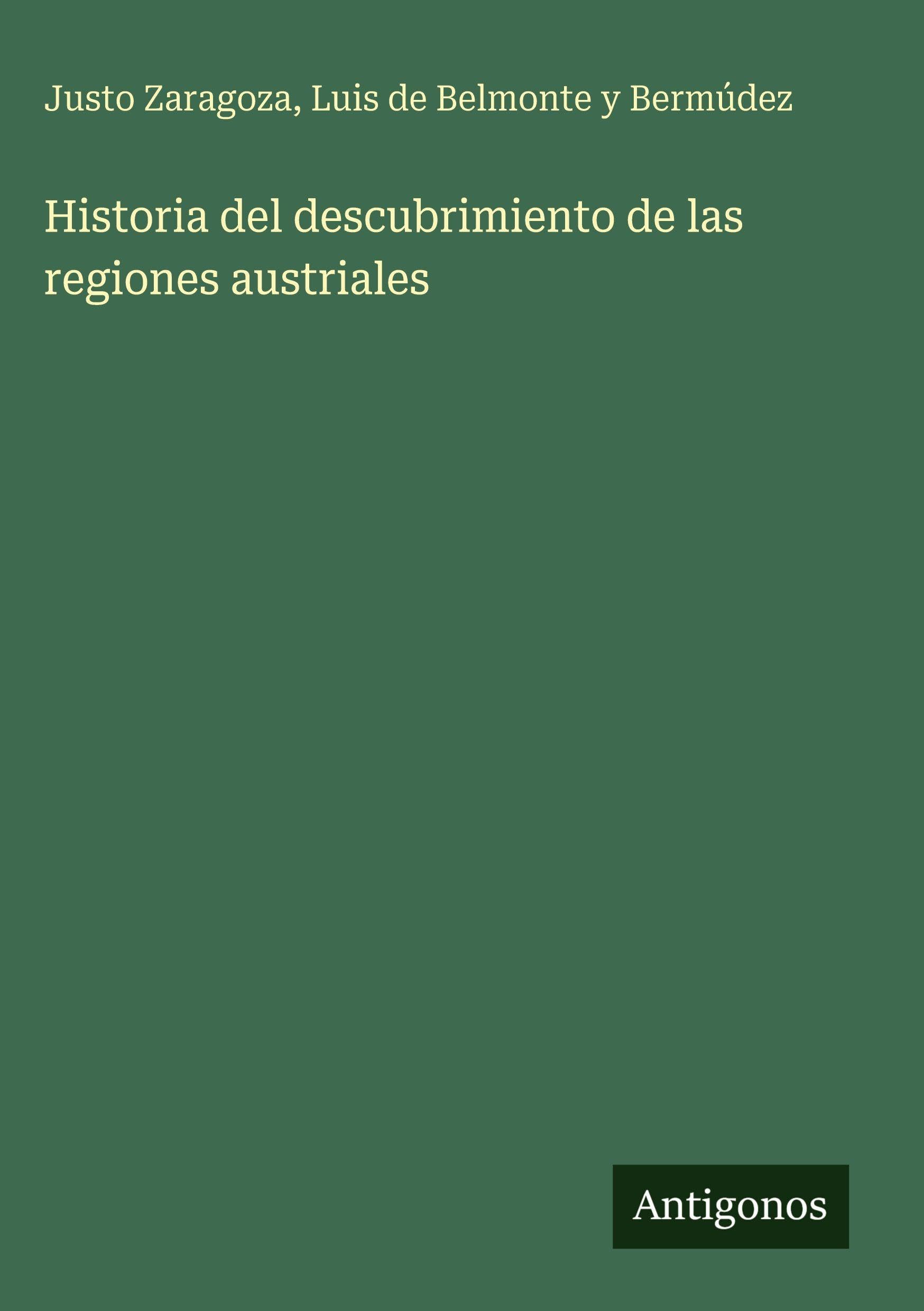 Historia del descubrimiento de las regiones austriales Classics