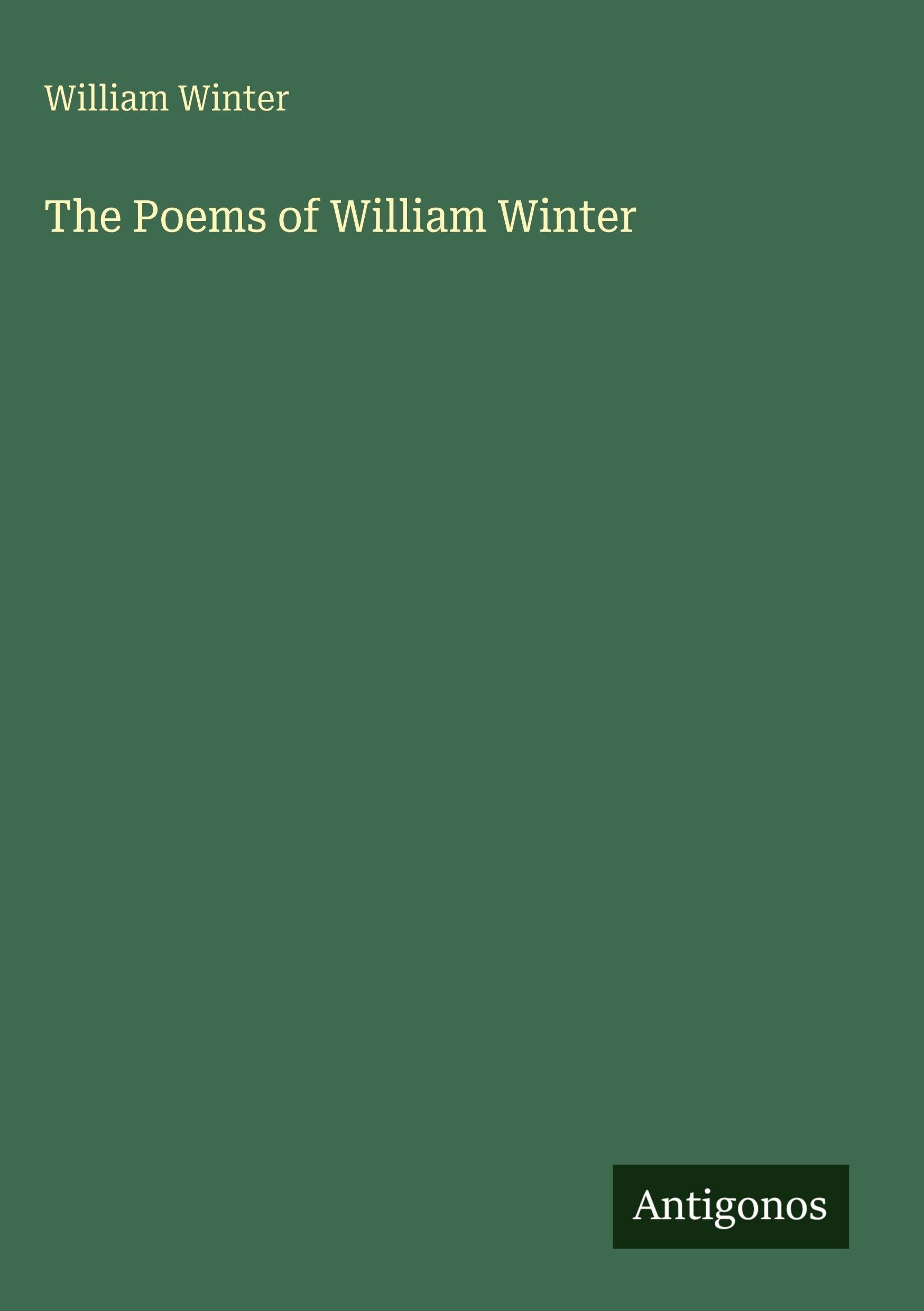 The Poems of William Winter Classics