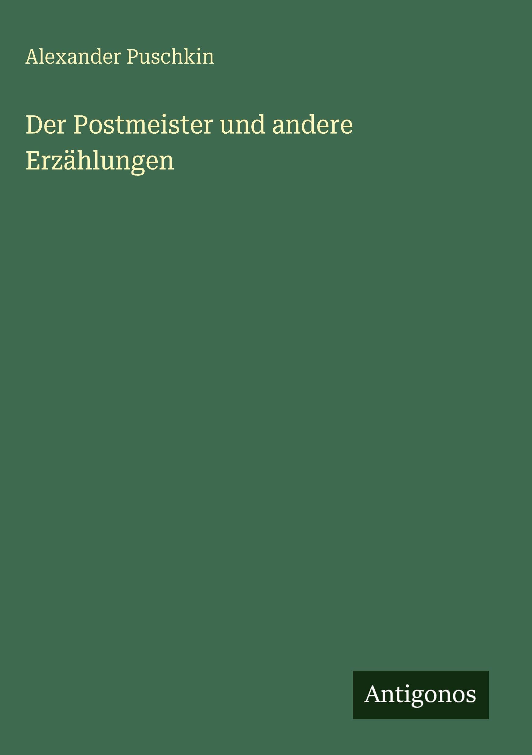 Der Postmeister und andere Erzählungen Classics