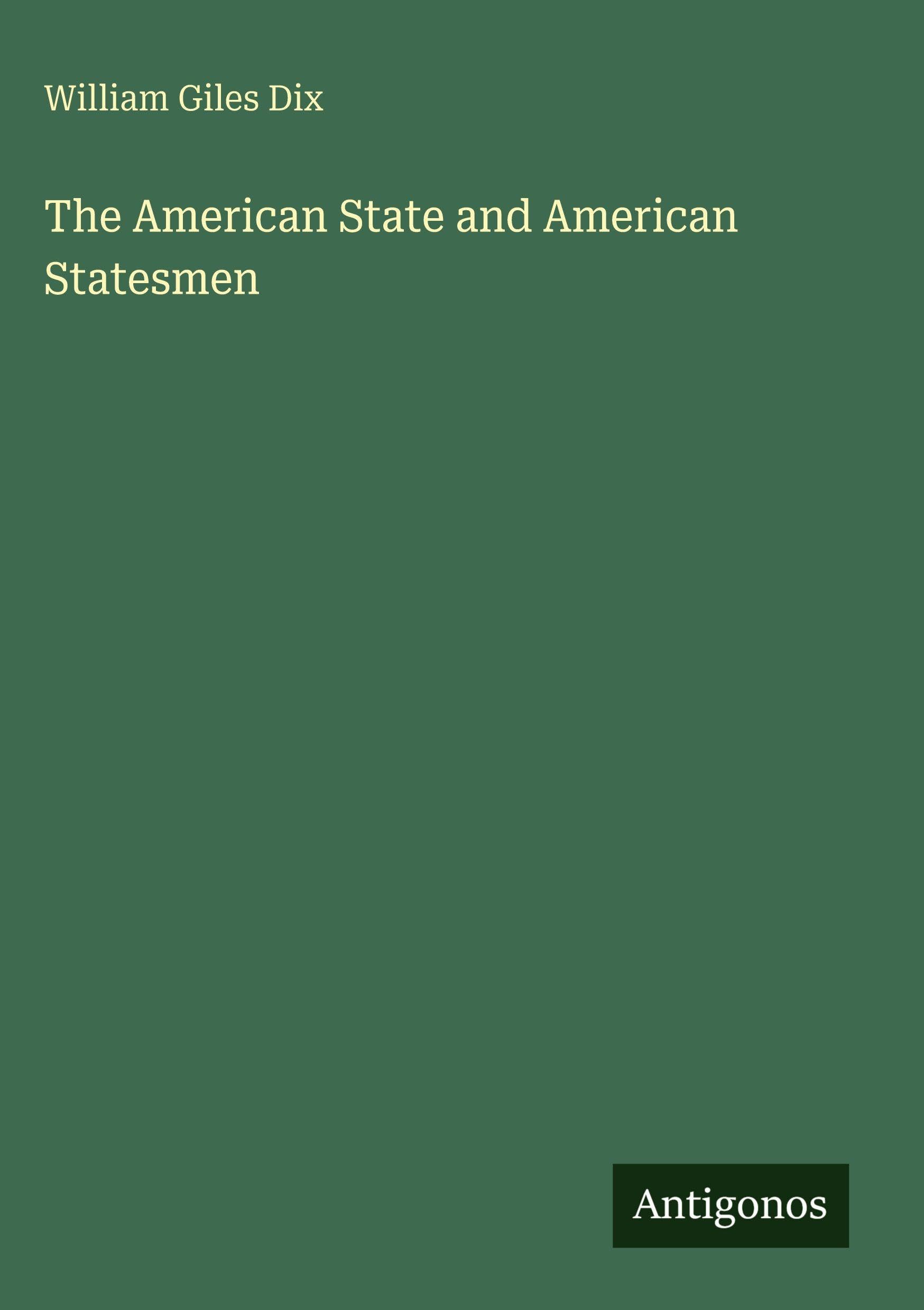 The American State and American Statesmen Classics