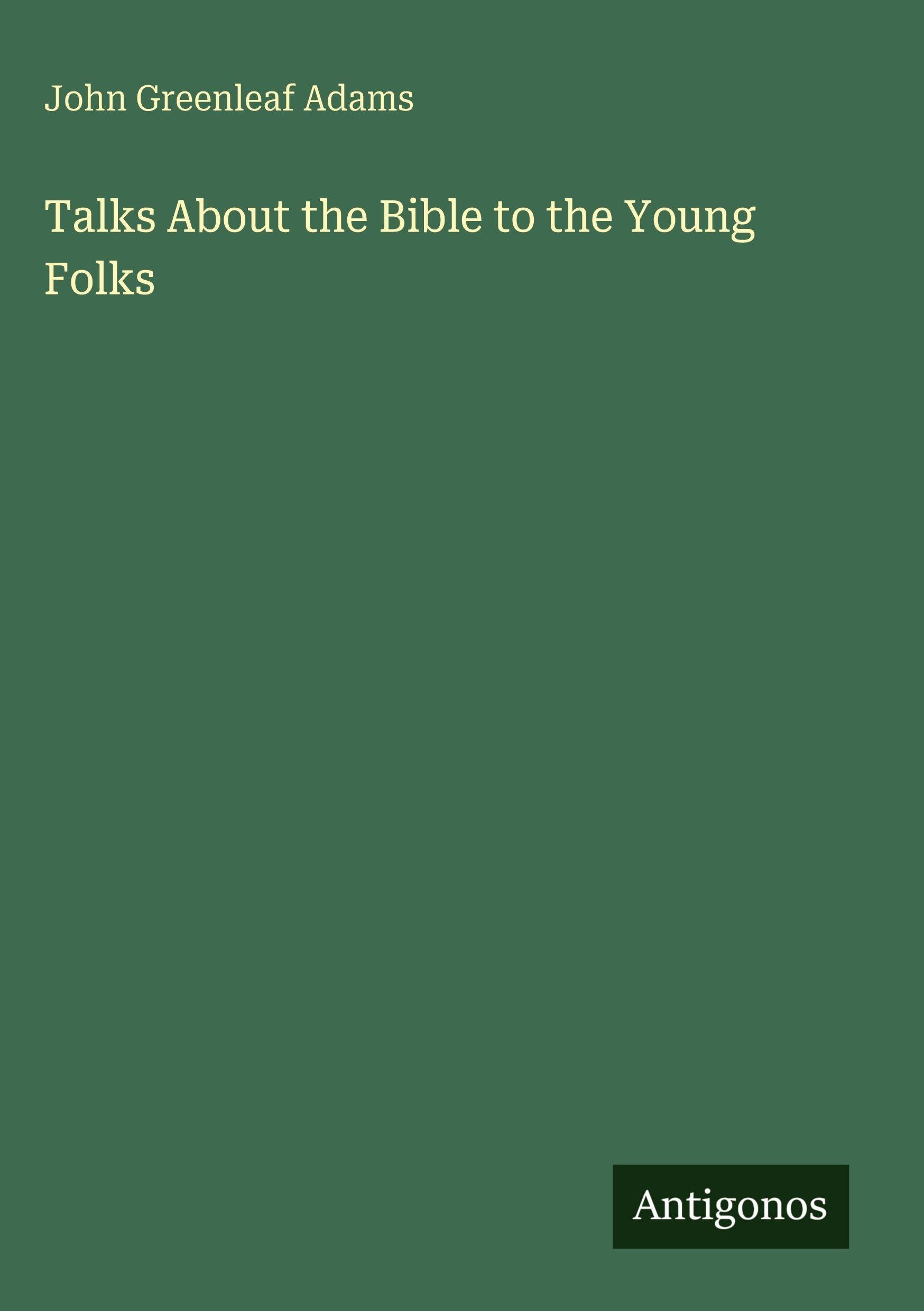 Talks About the Bible to the Young Folks Classics