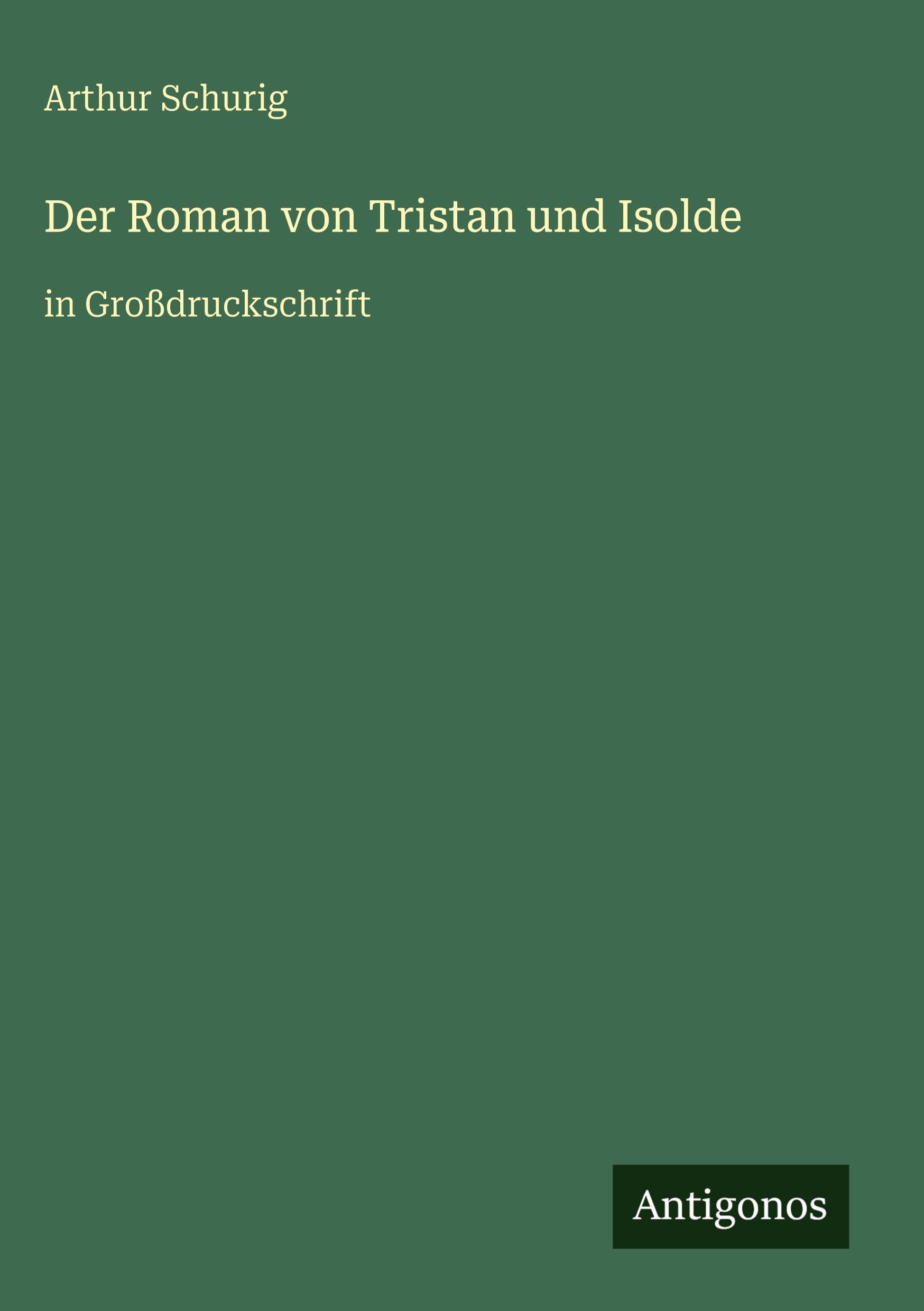 Der Roman von Tristan und Isolde Classics