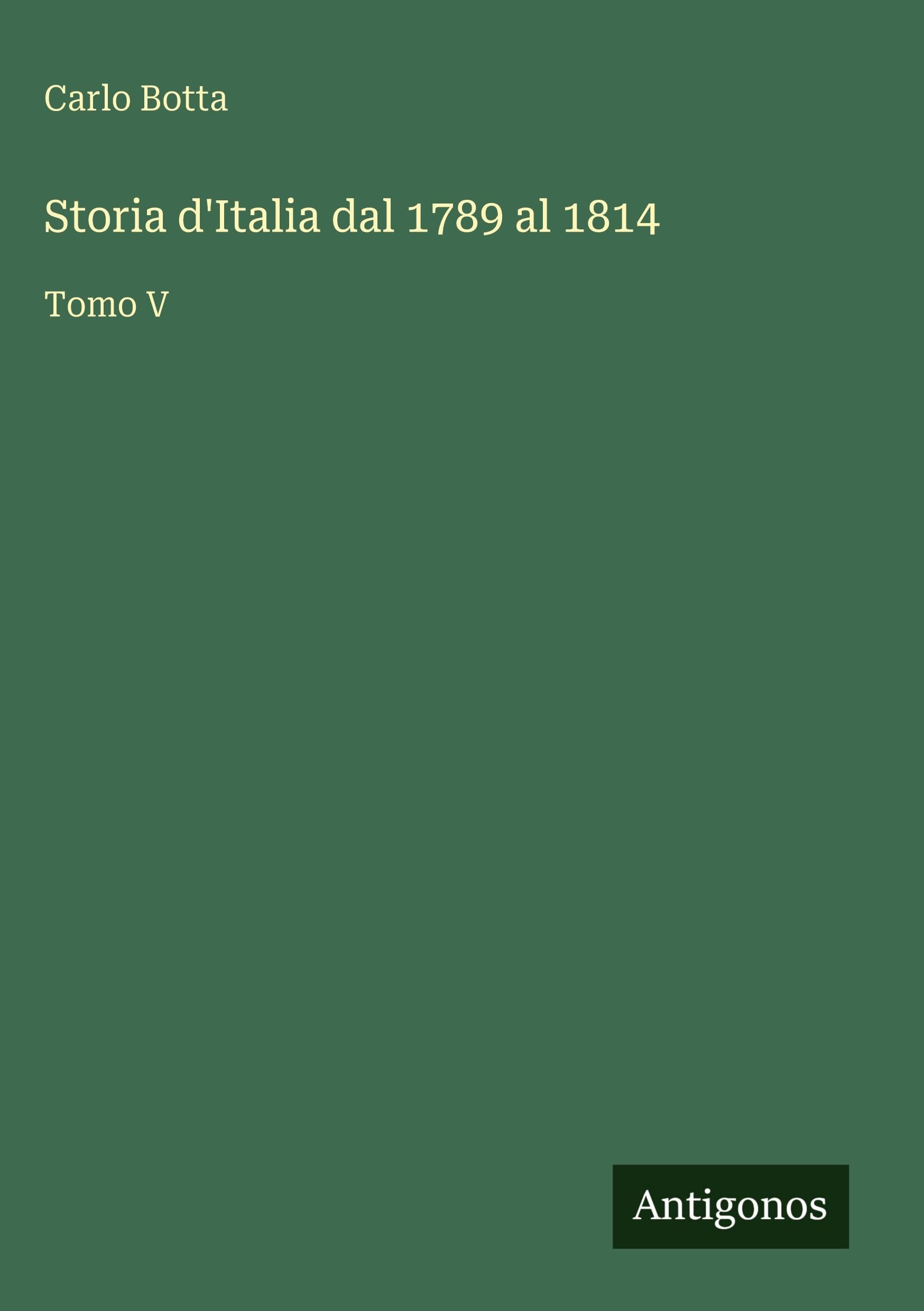 Storia d'Italia dal 1789 al 1814 Classics