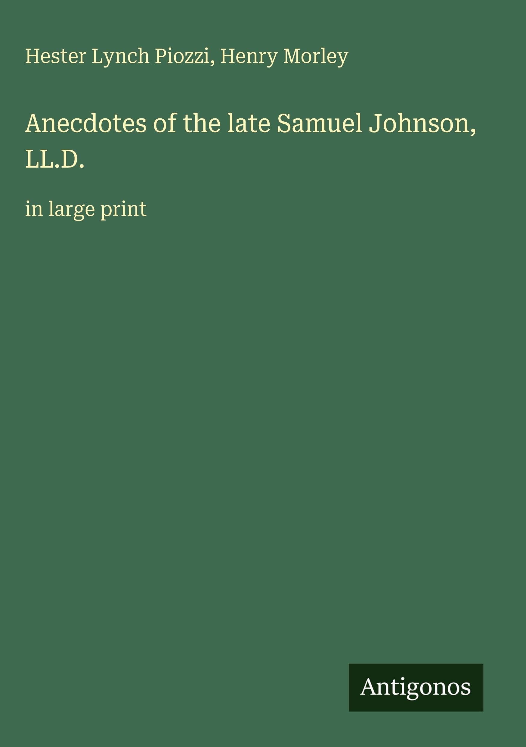 Anecdotes of the late Samuel Johnson, LL.D. Classics
