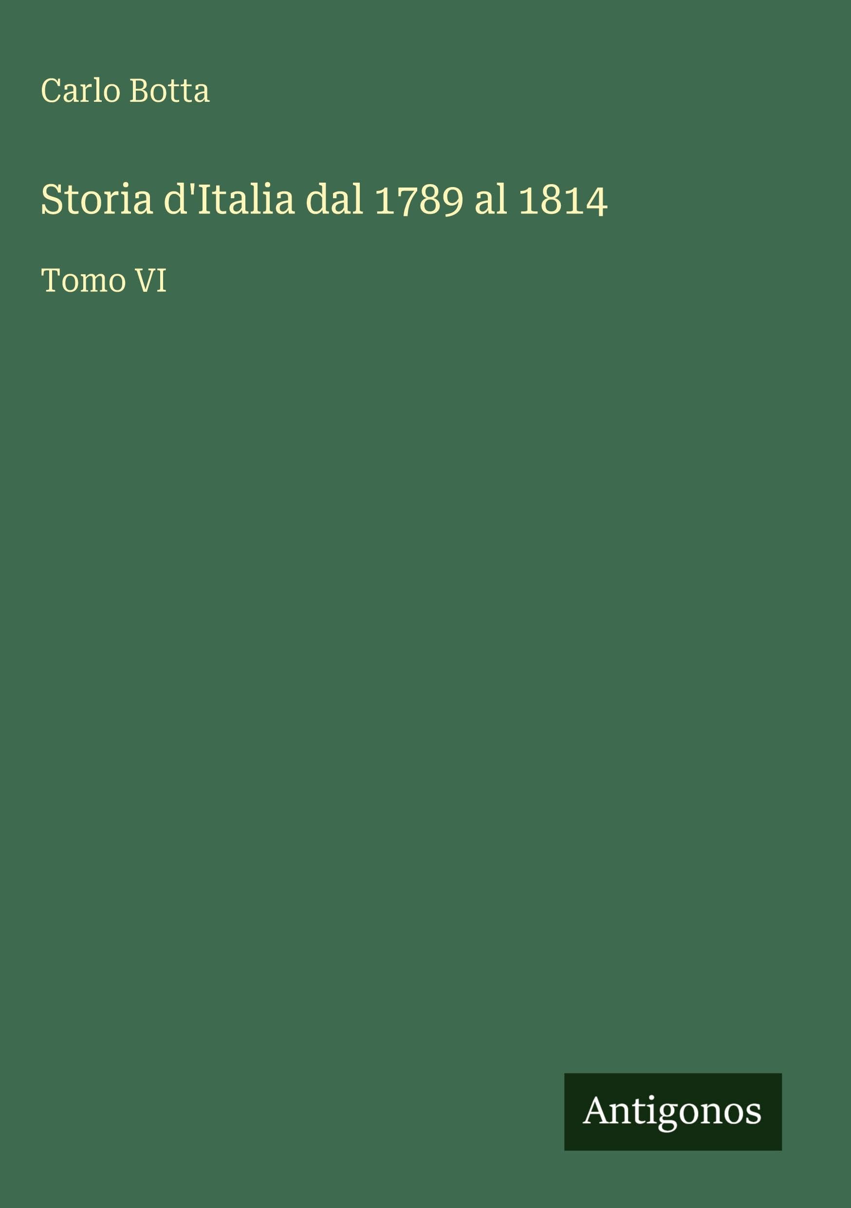 Storia d'Italia dal 1789 al 1814 Classics