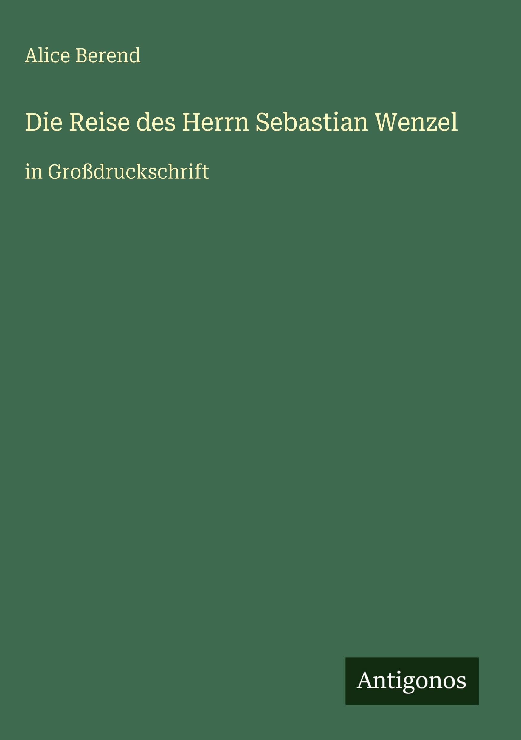 Die Reise des Herrn Sebastian Wenzel Classics