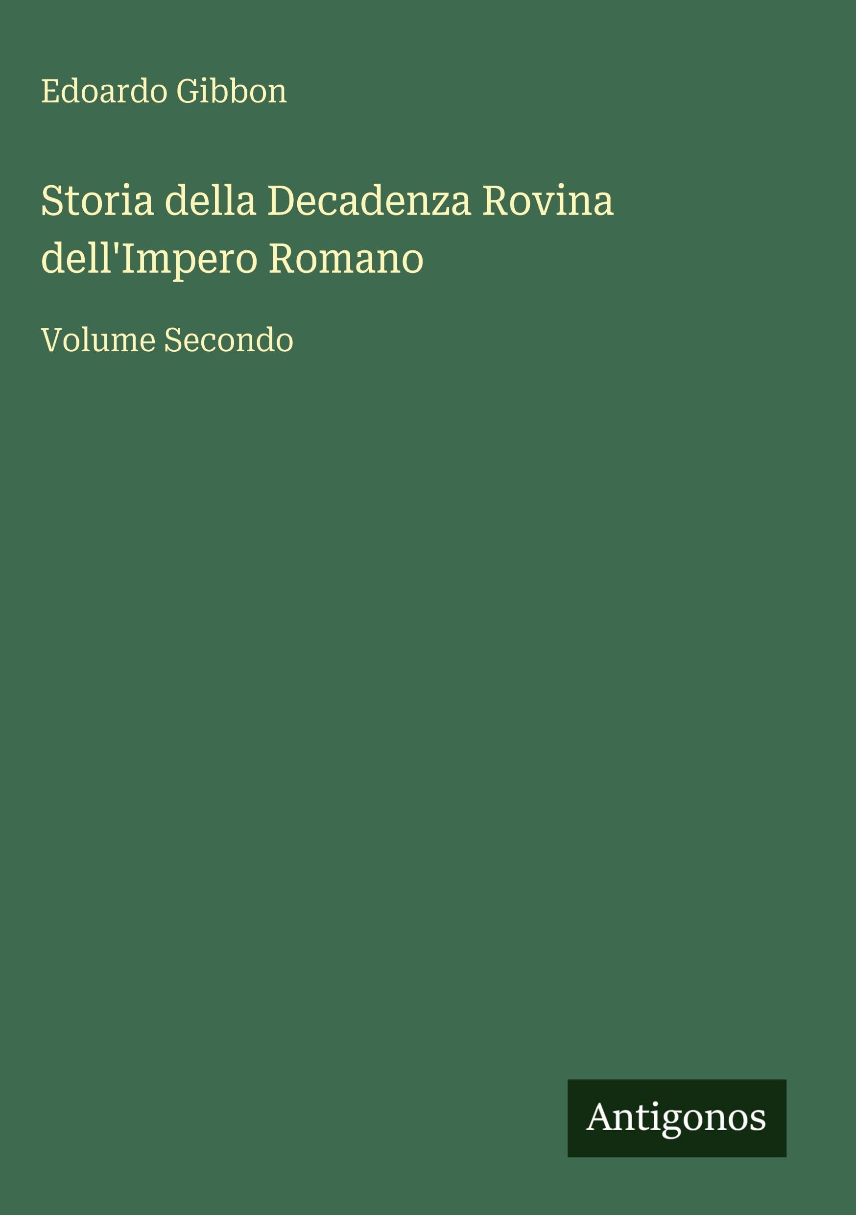 Storia della Decadenza Rovina dell'Impero Romano Classics