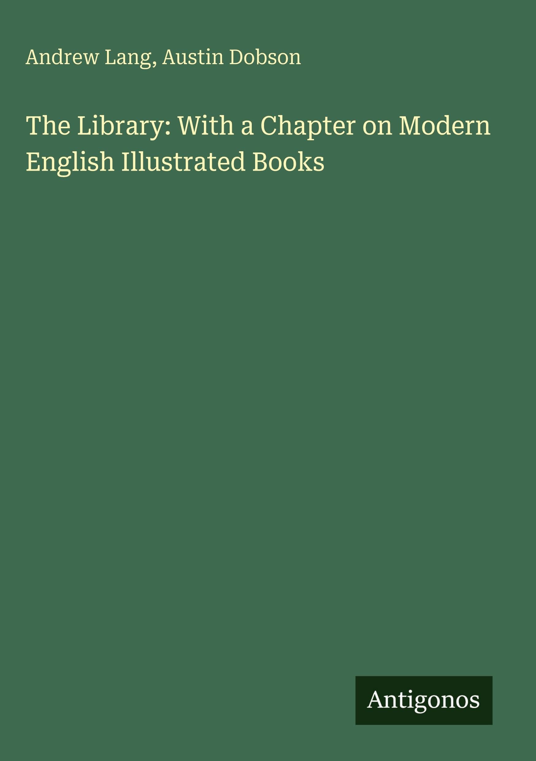 The Library: With a Chapter on Modern English Illustrated Books Classics