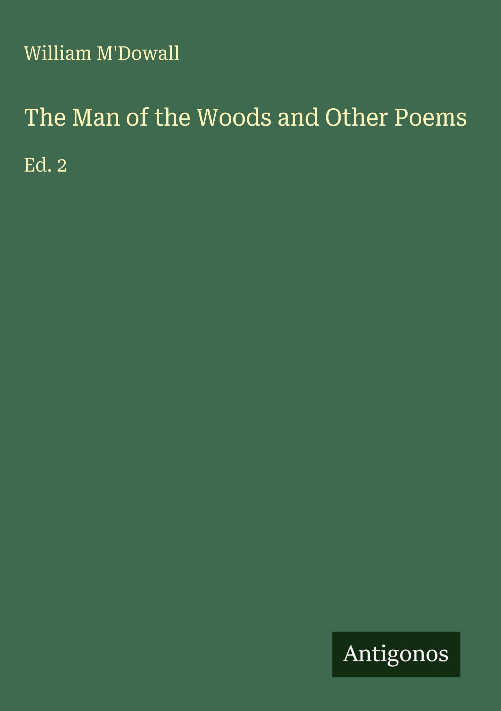 The Man of the Woods and Other Poems Classics