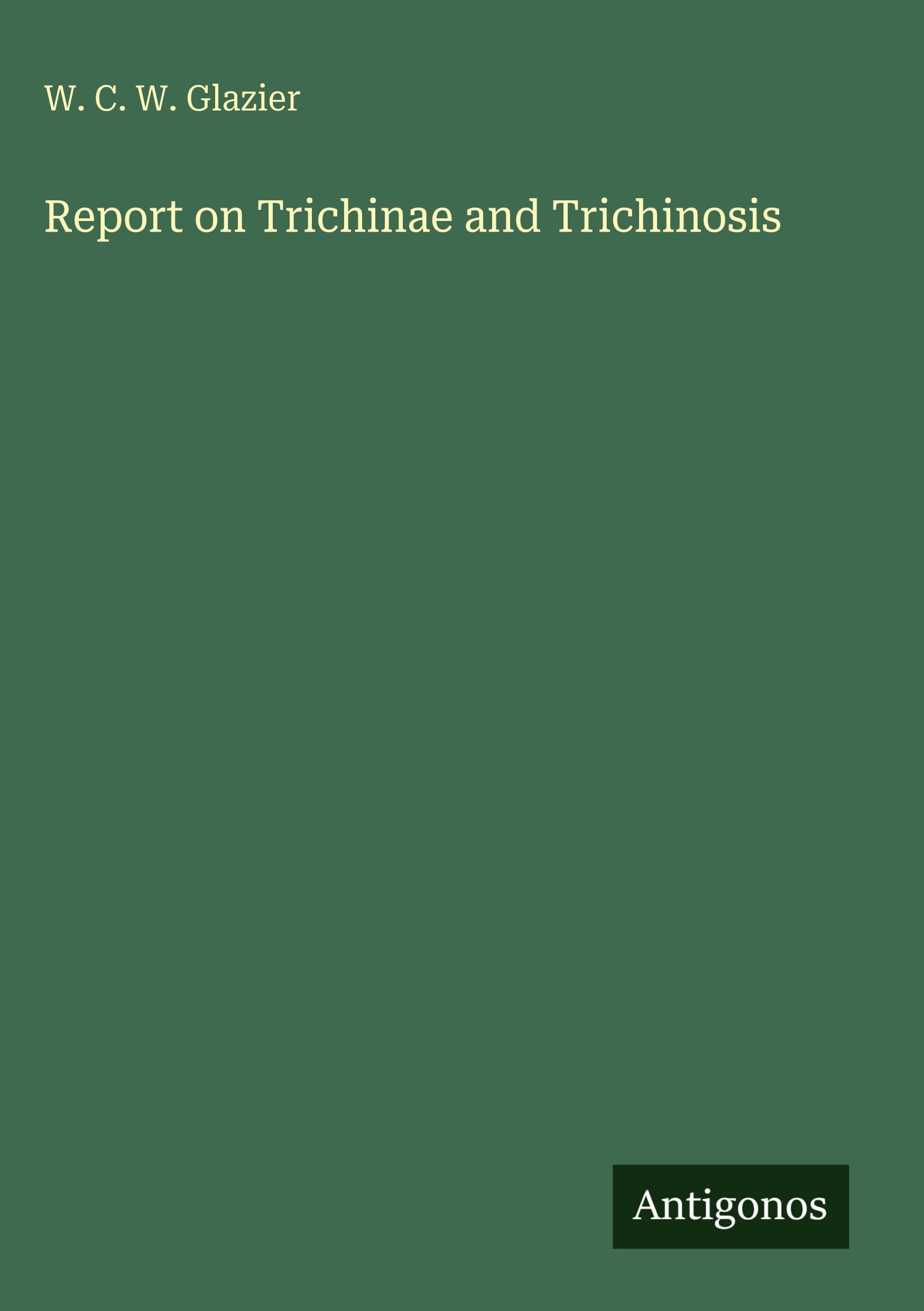 Report on Trichinae and Trichinosis Classics