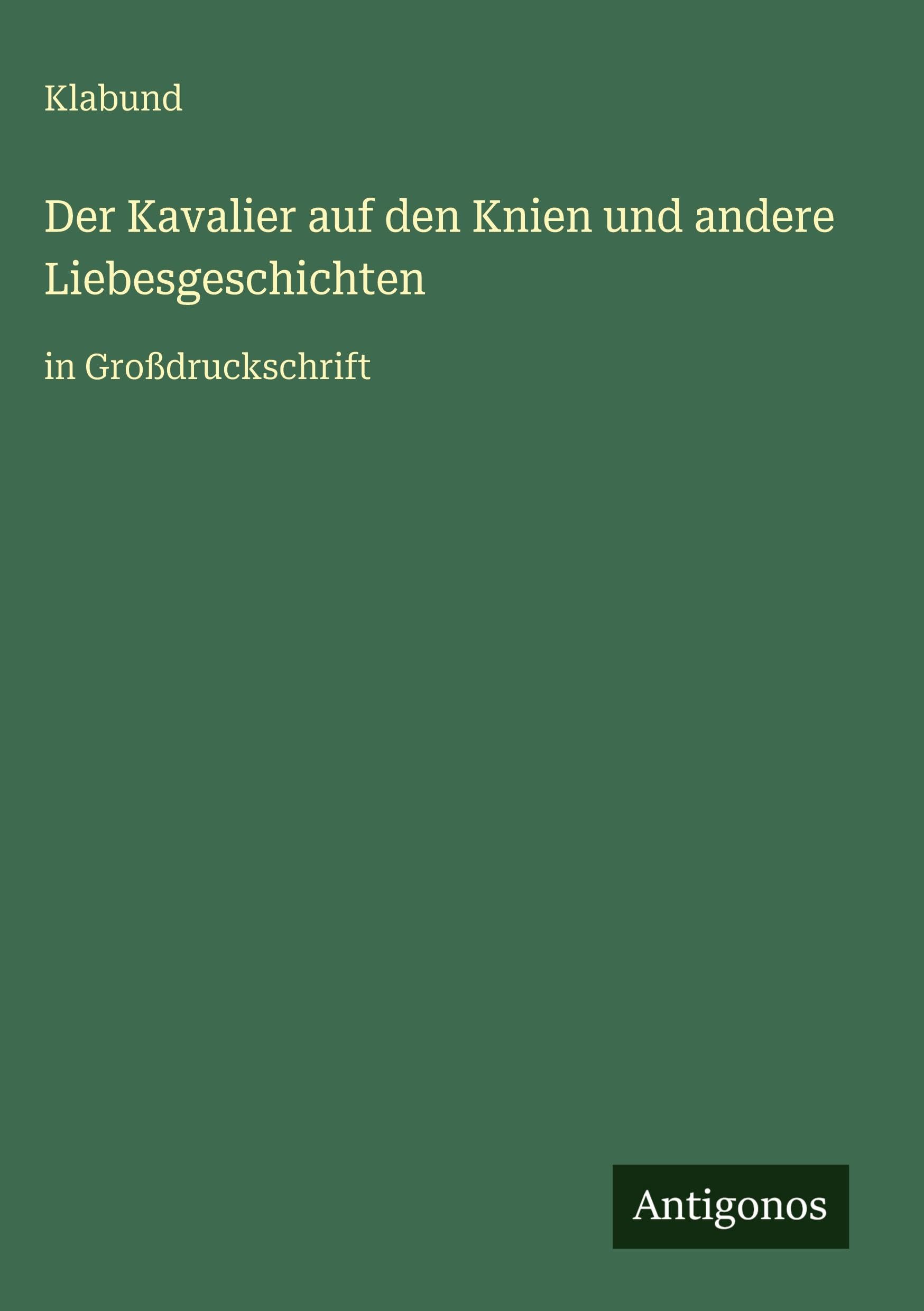 Der Kavalier auf den Knien und andere Liebesgeschichten Classics