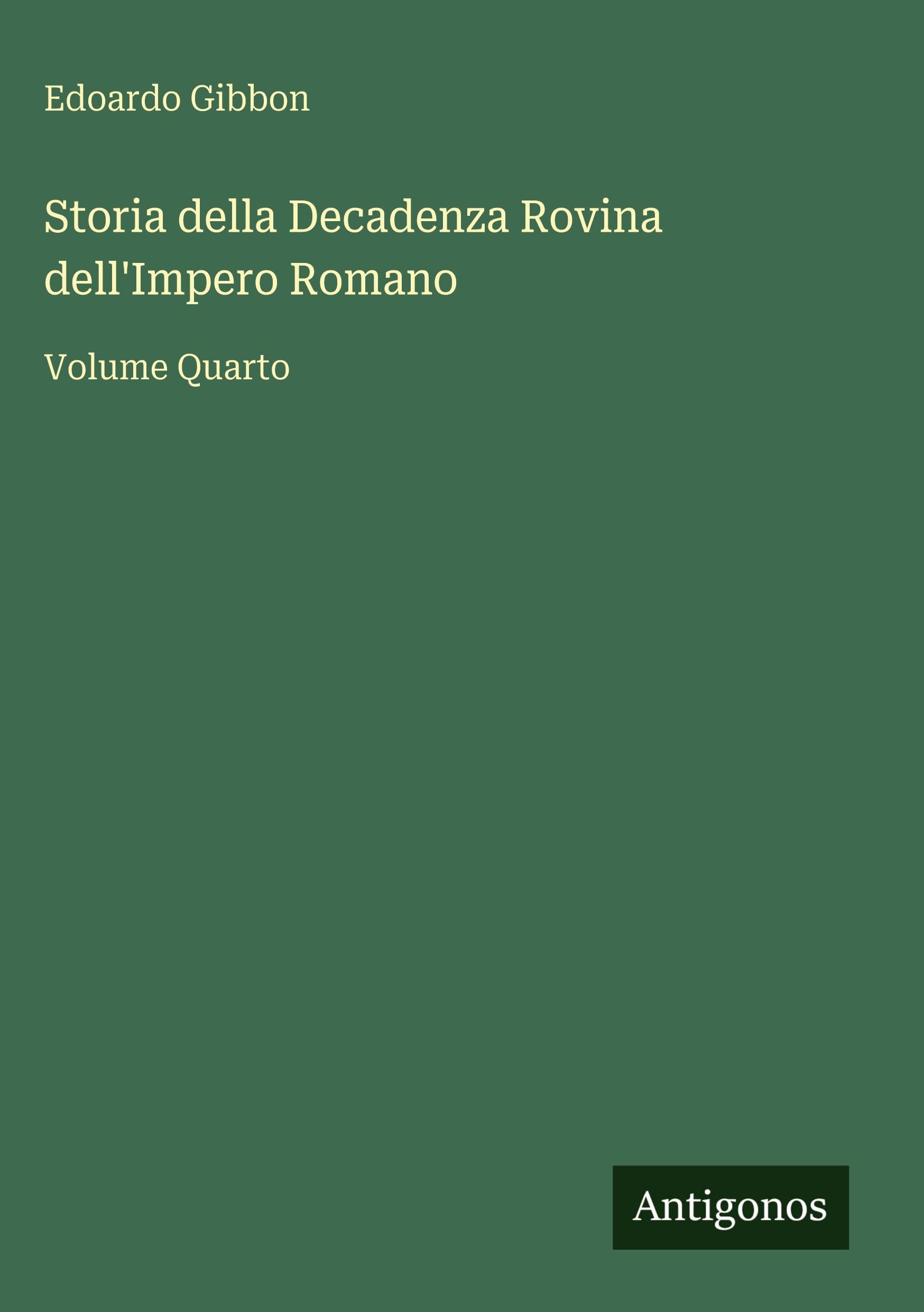 Storia della Decadenza Rovina dell'Impero Romano Classics