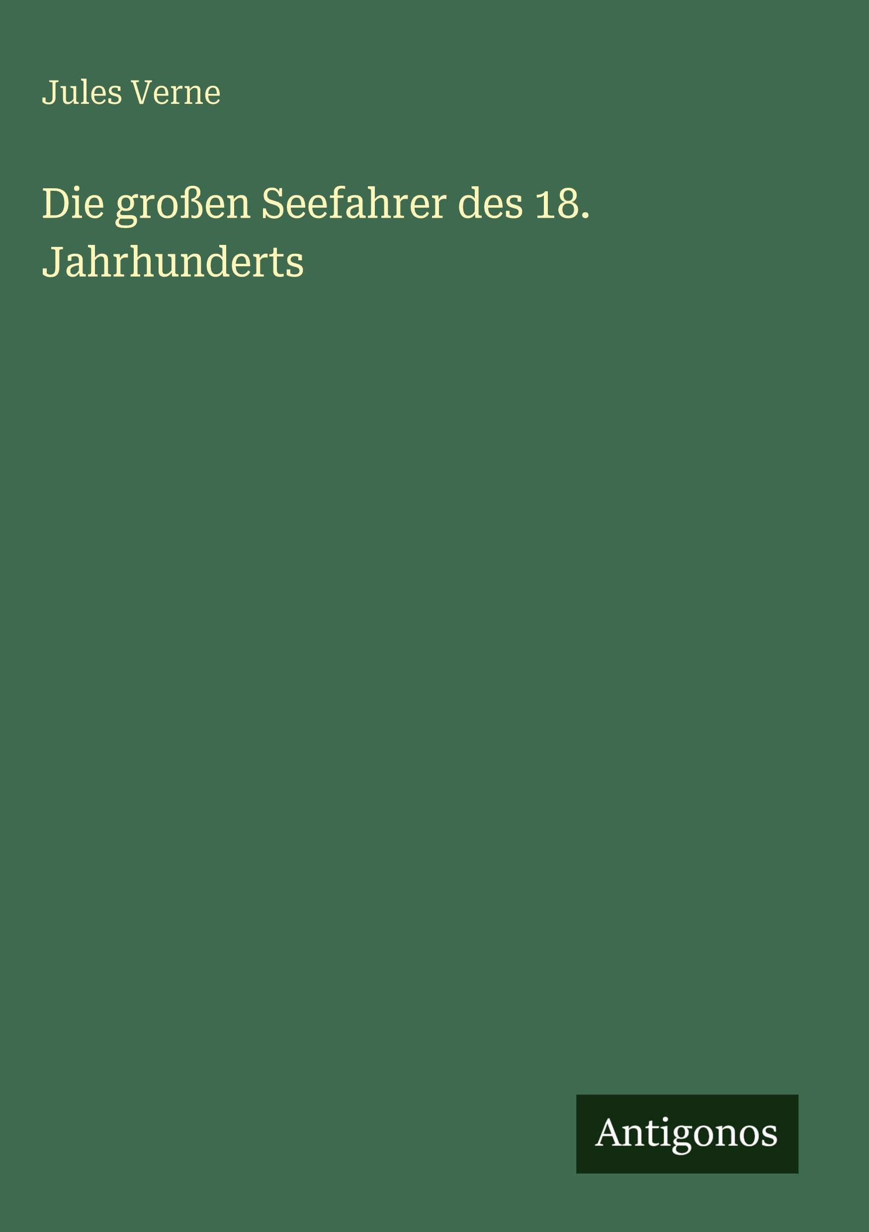 Die großen Seefahrer des 18. Jahrhunderts Classics
