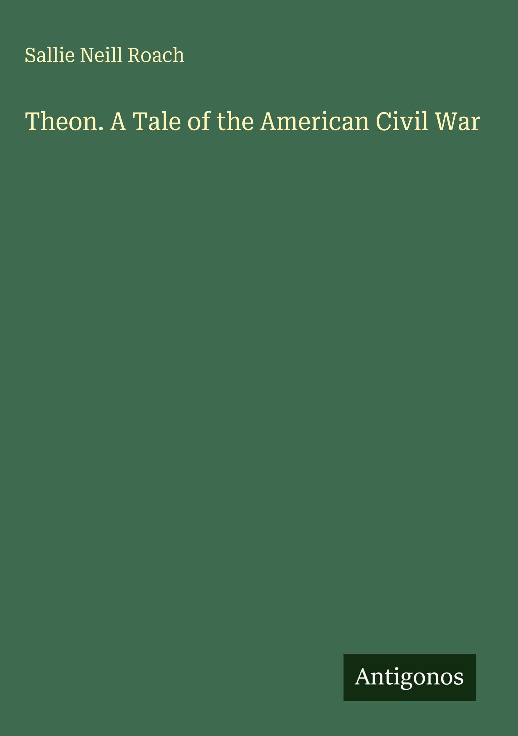 Theon. A Tale of the American Civil War Classics