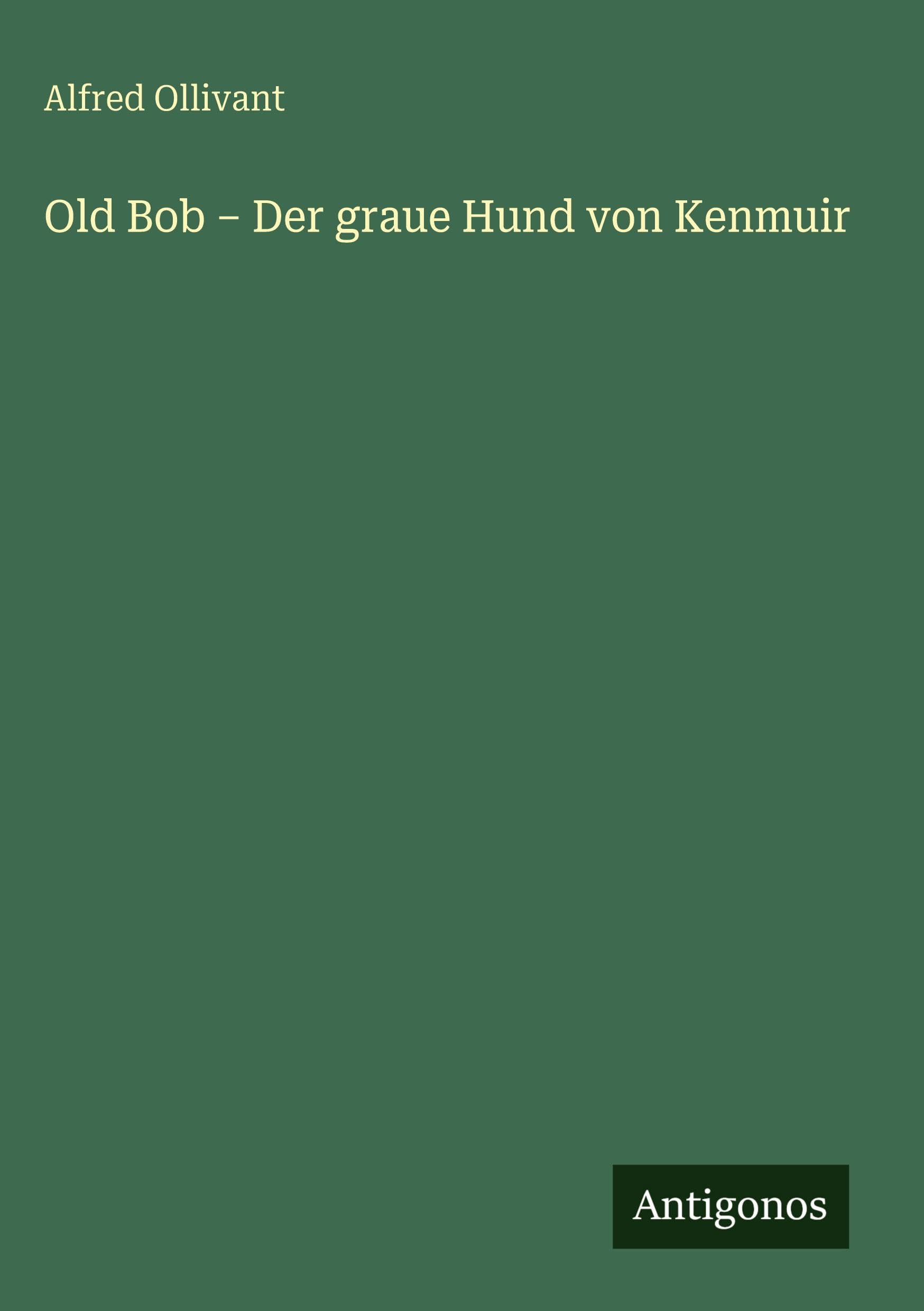Old Bob - Der graue Hund von Kenmuir Classics