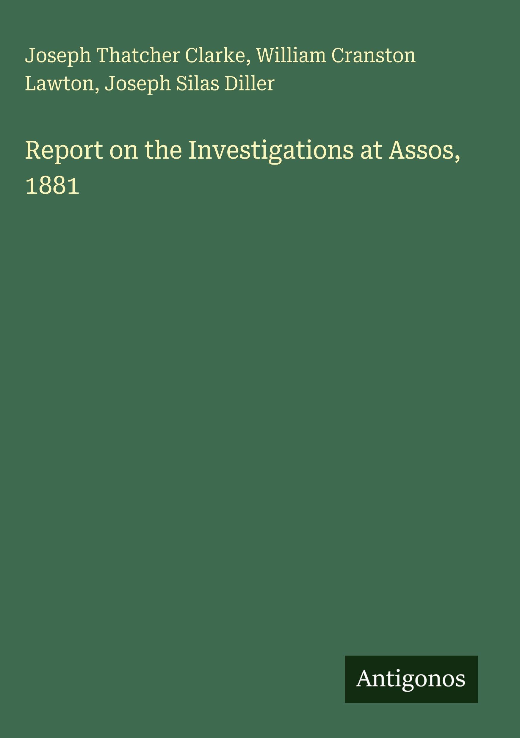 Report on the Investigations at Assos, 1881 Classics