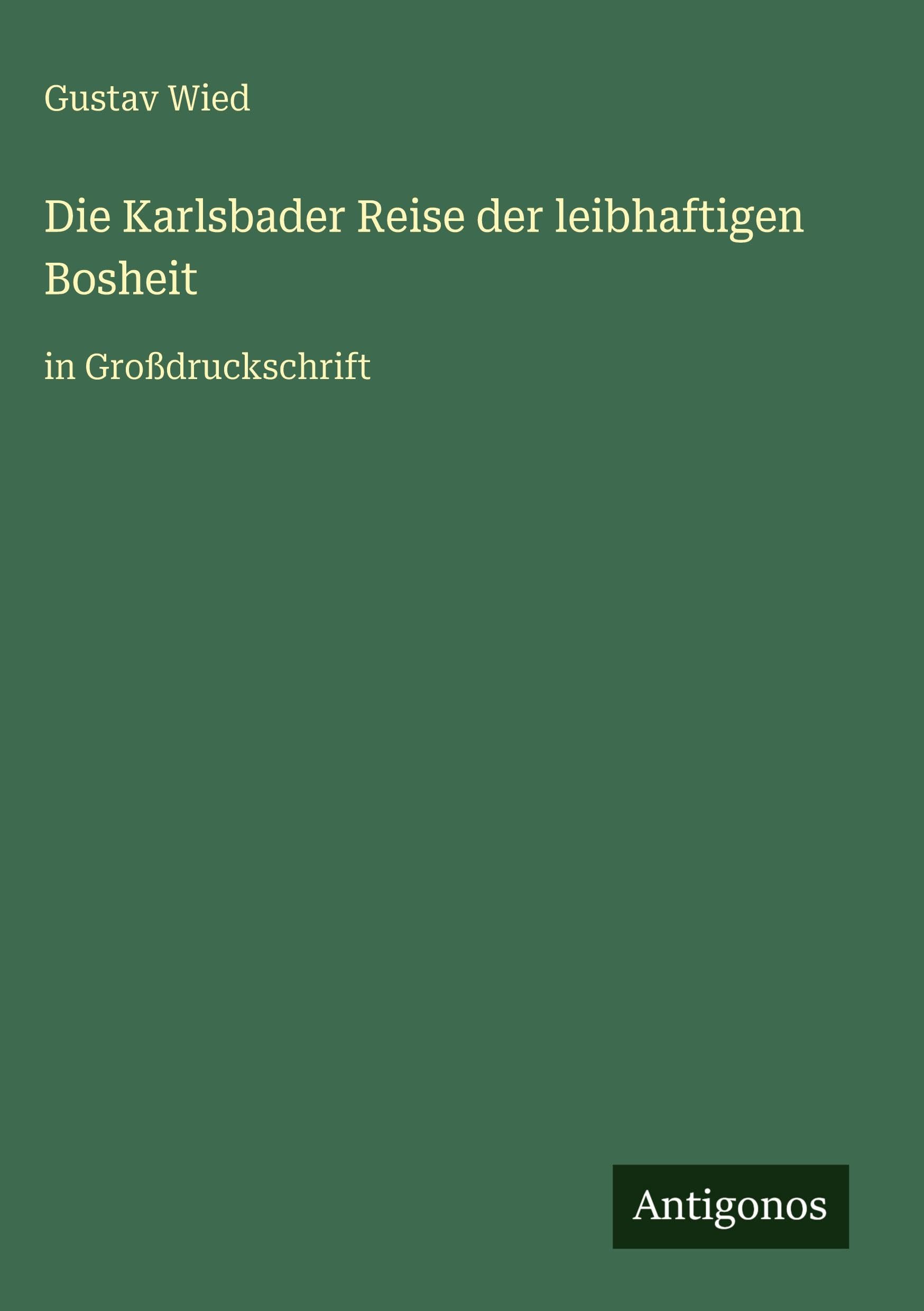 Die Karlsbader Reise der leibhaftigen Bosheit Classics
