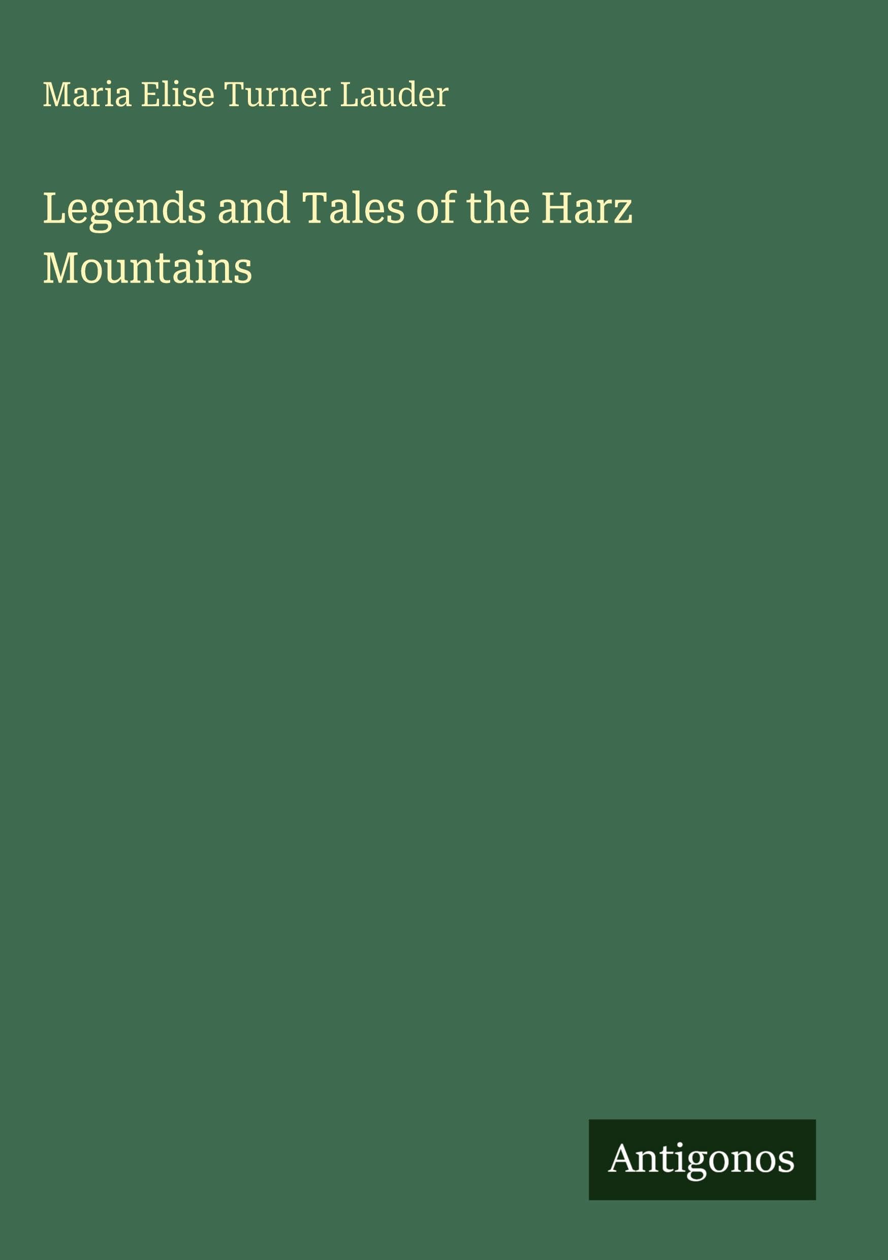 Legends and Tales of the Harz Mountains Classics