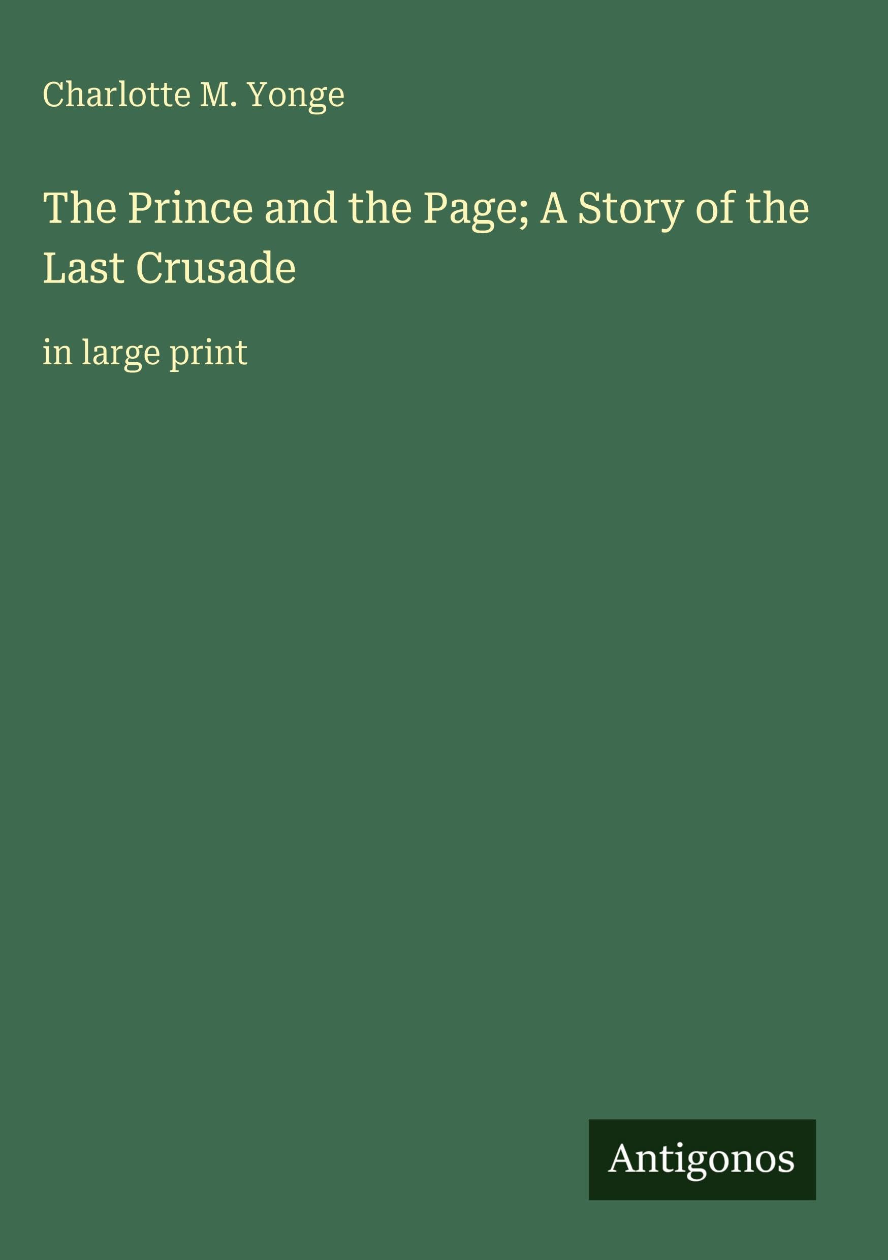 The Prince and the Page; A Story of the Last Crusade Classics