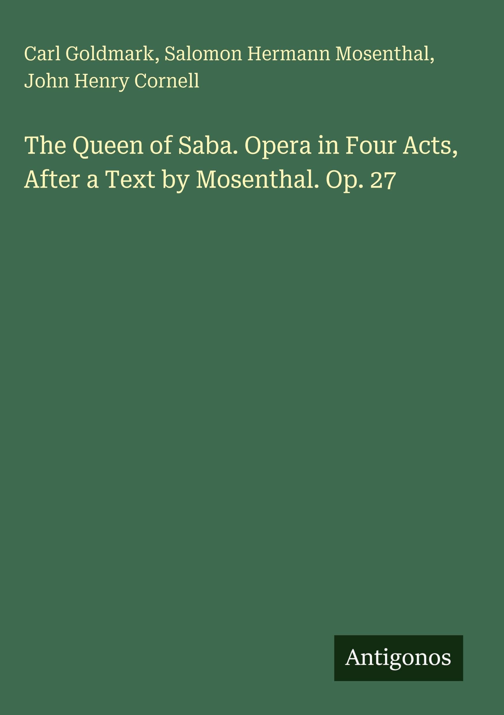 The Queen of Saba. Opera in Four Acts, After a Text by Mosenthal. Op. 27 Classics