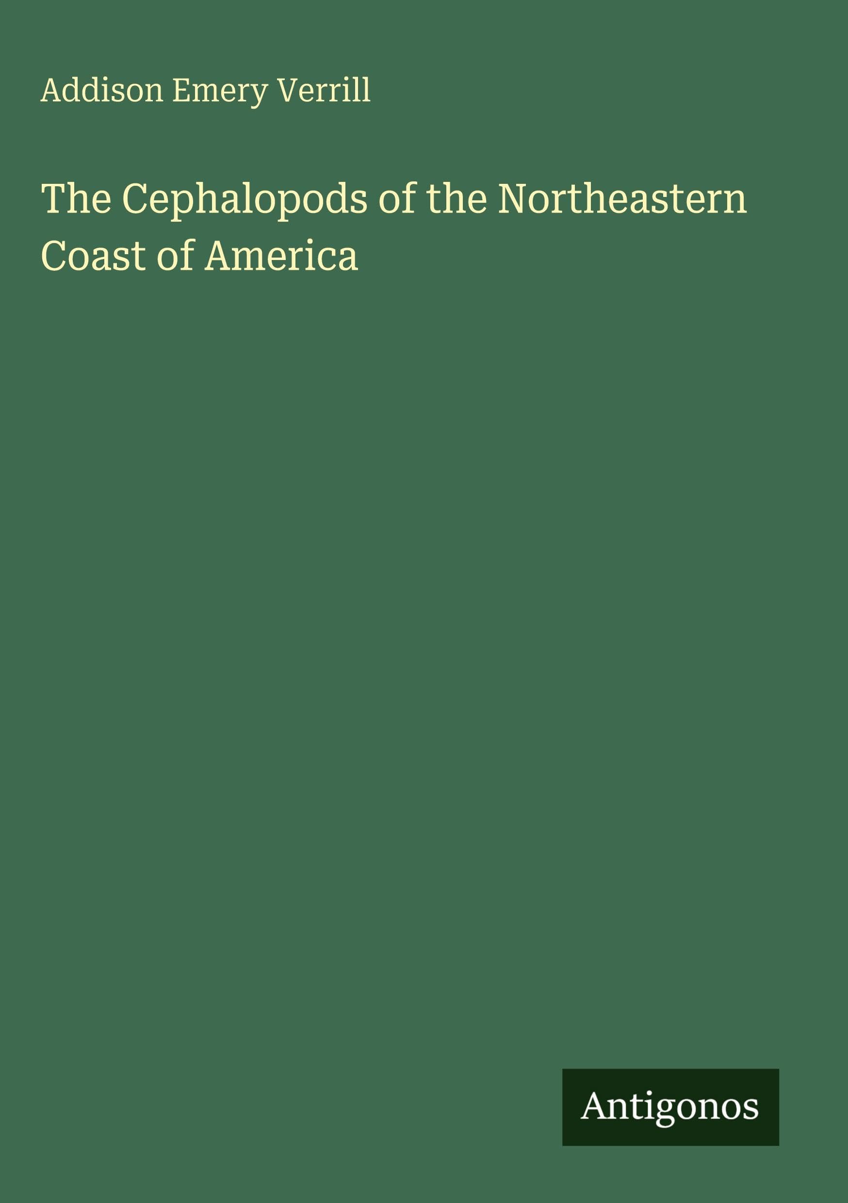 The Cephalopods of the Northeastern Coast of America Classics