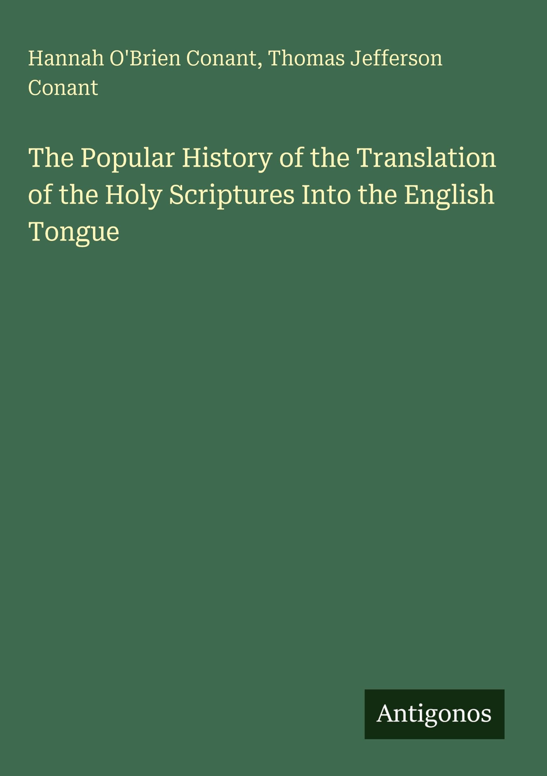 The Popular History of the Translation of the Holy Scriptures Into the English Tongue Classics