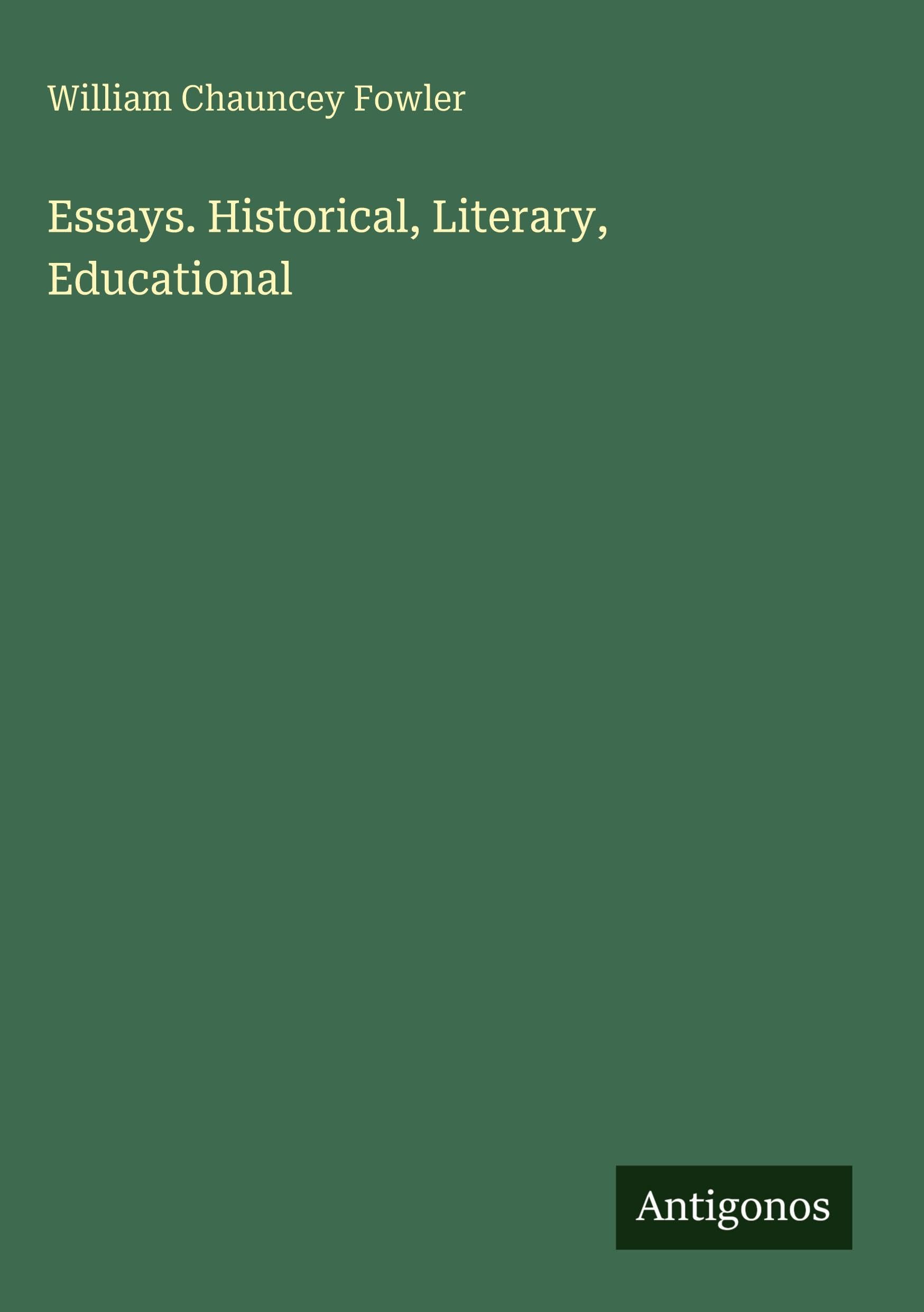 Essays. Historical, Literary, Educational Classics