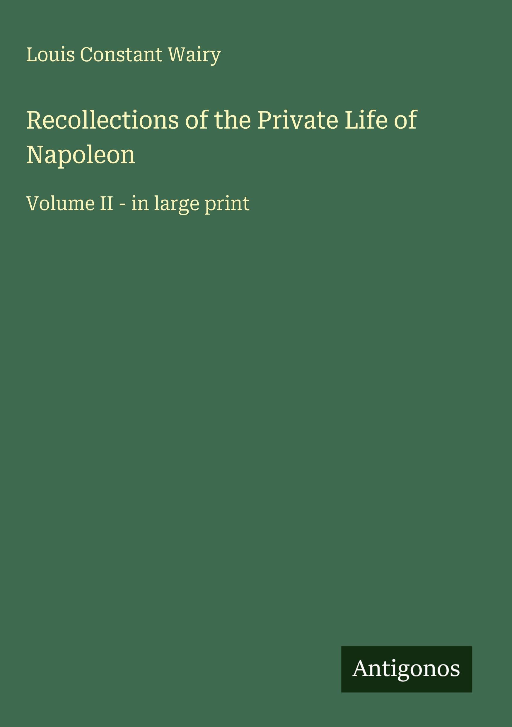 Recollections of the Private Life of Napoleon Classics