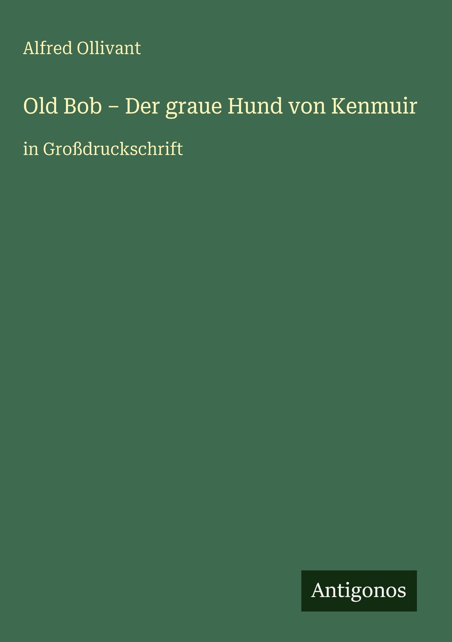 Old Bob - Der graue Hund von Kenmuir Classics