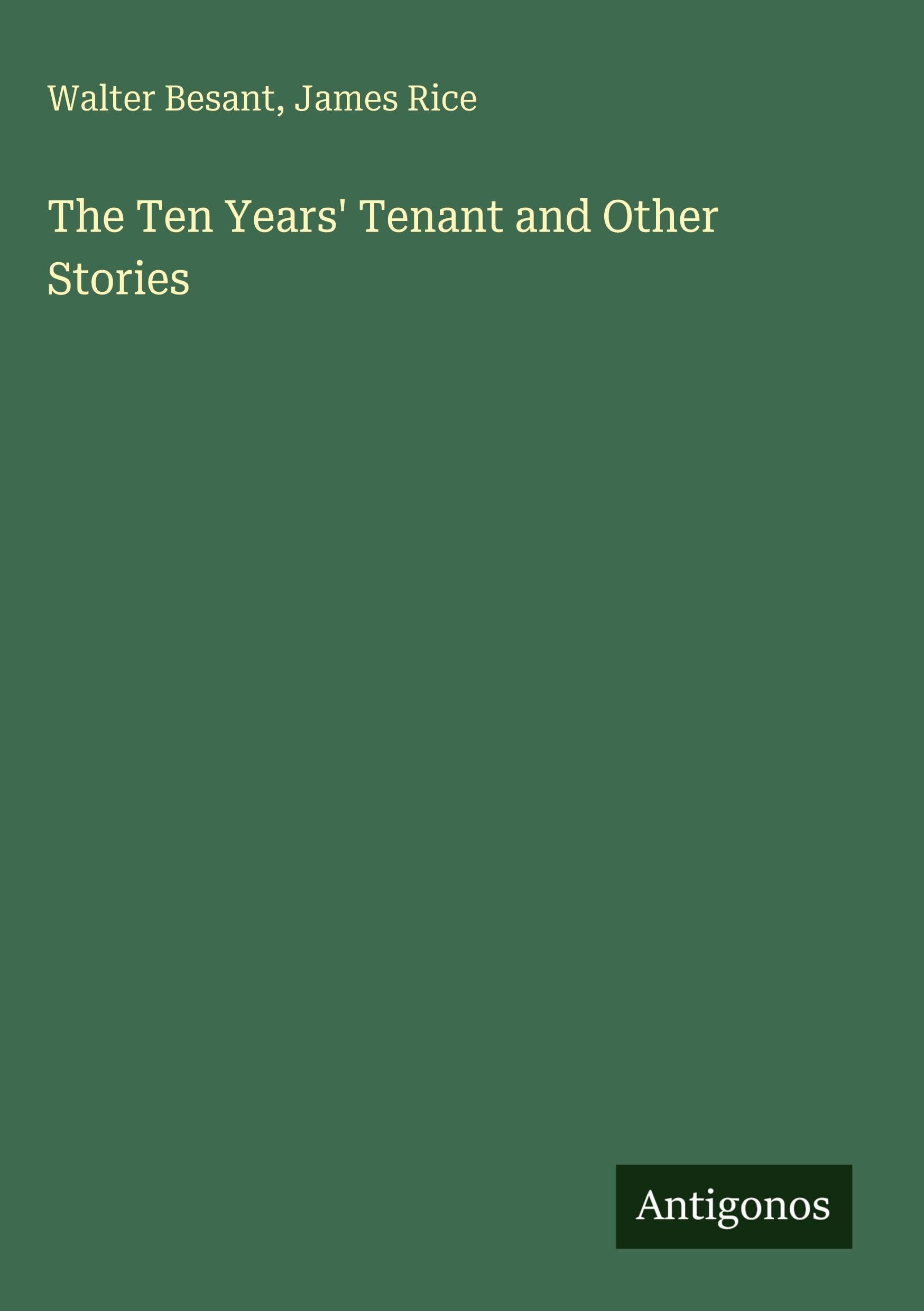 The Ten Years' Tenant and Other Stories Classics