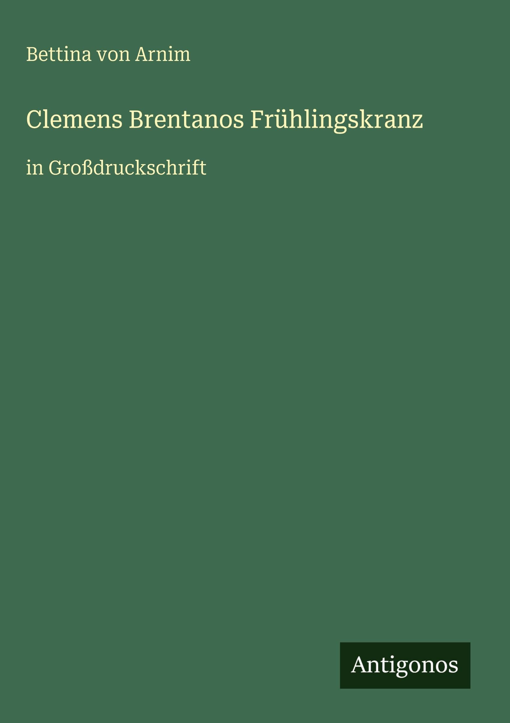 Clemens Brentanos Frühlingskranz Classics