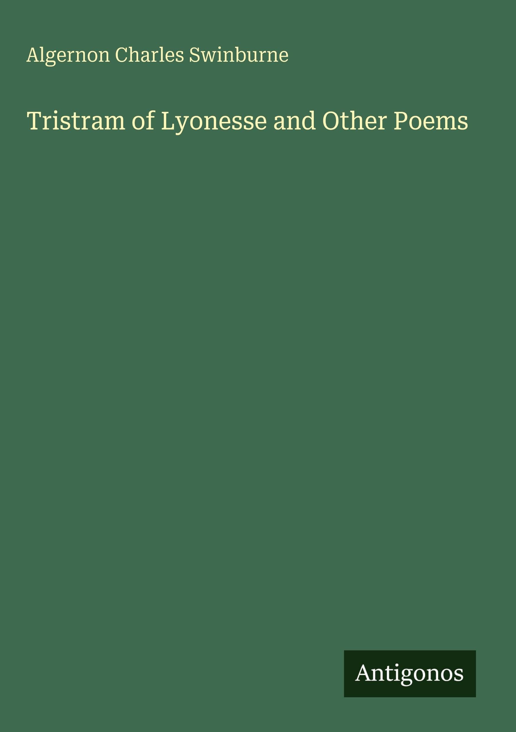 Tristram of Lyonesse and Other Poems Classics