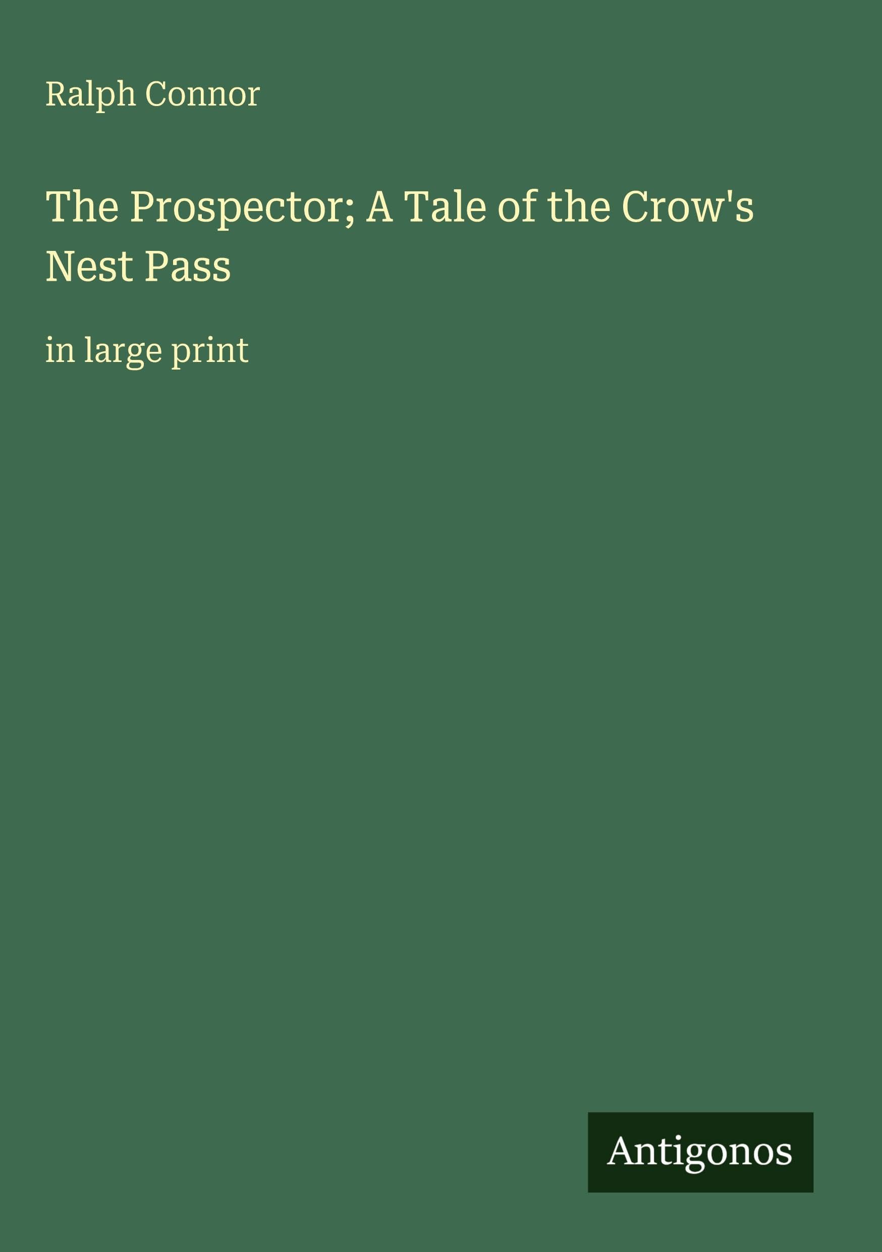 The Prospector; A Tale of the Crow's Nest Pass Classics