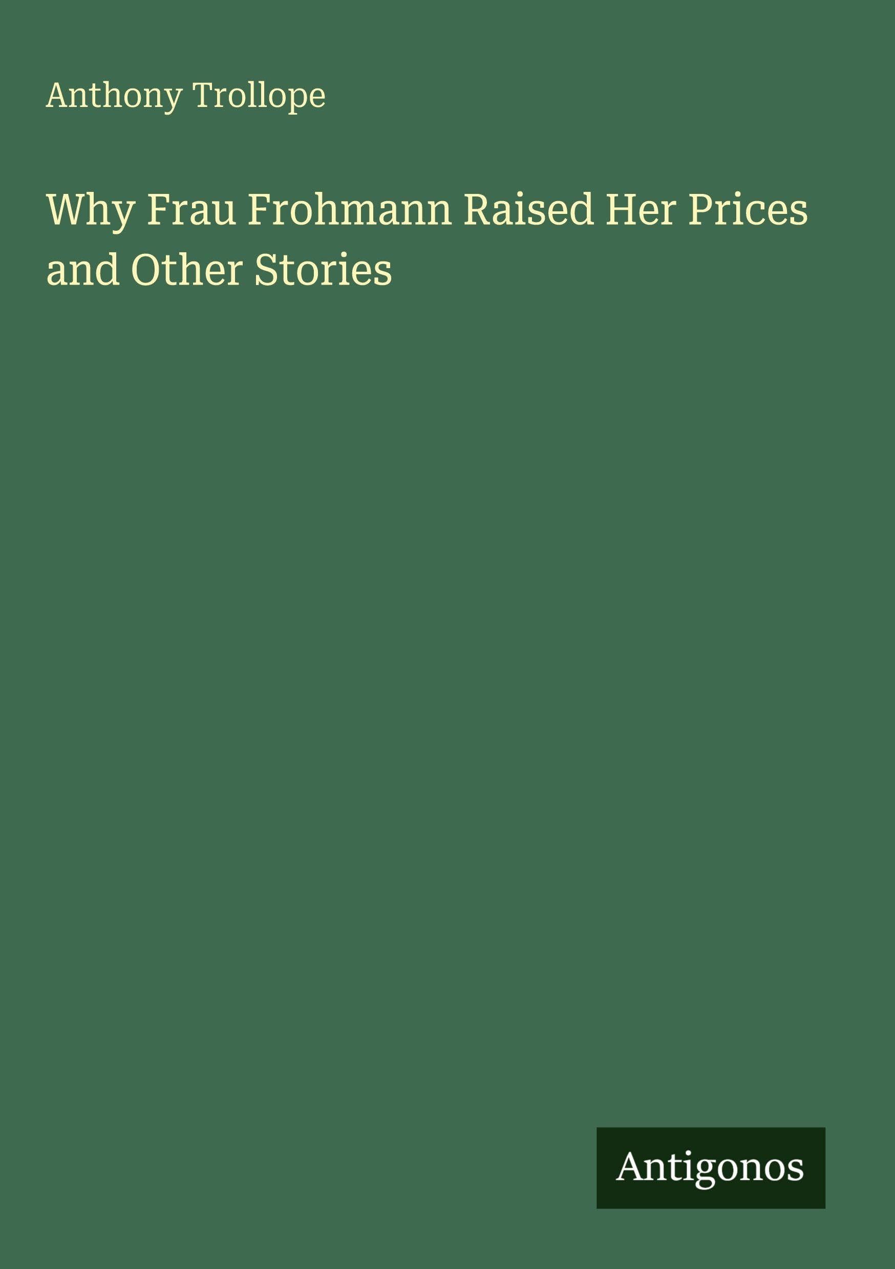 Why Frau Frohmann Raised Her Prices and Other Stories Classics