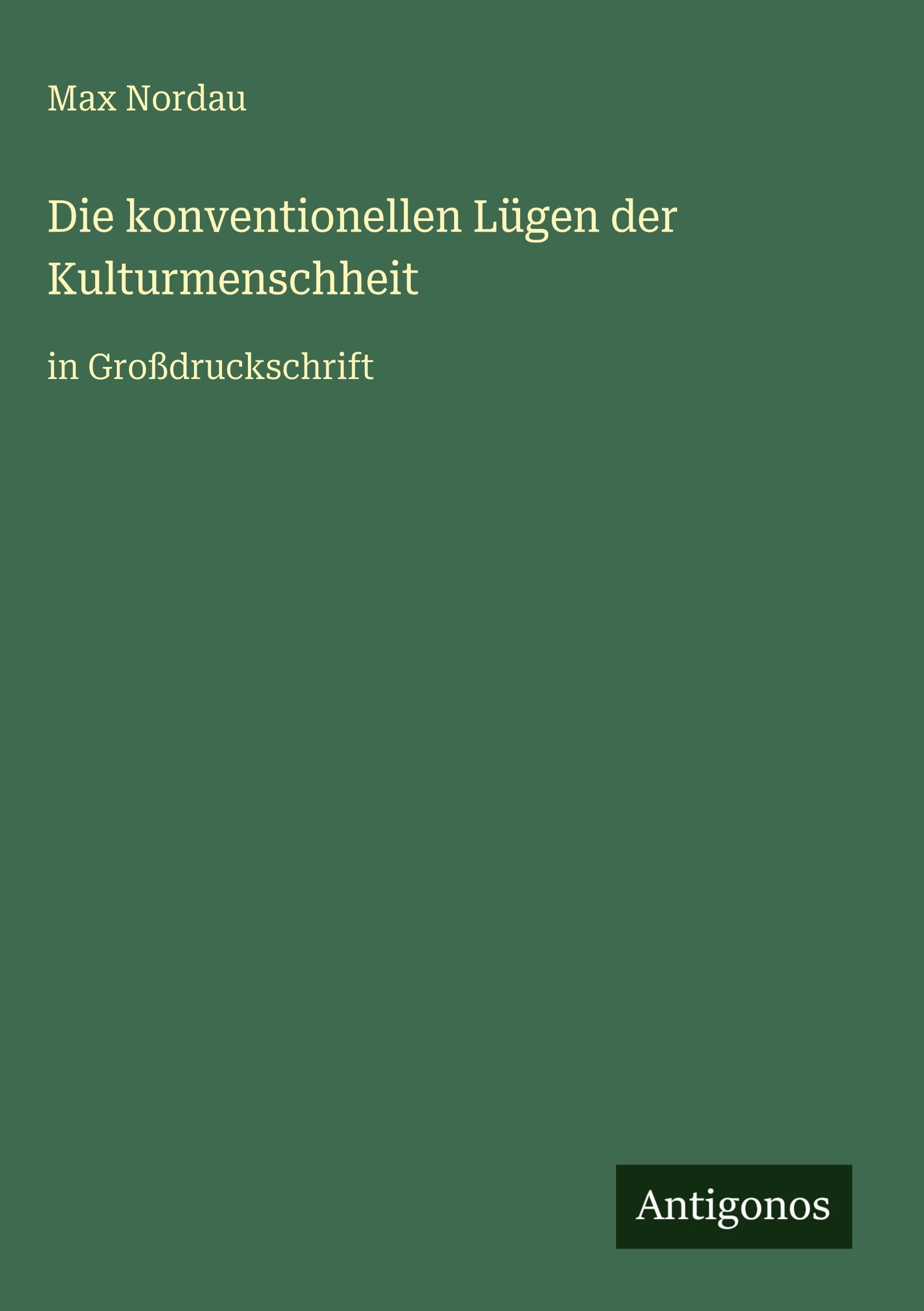 Die konventionellen Lügen der Kulturmenschheit Classics